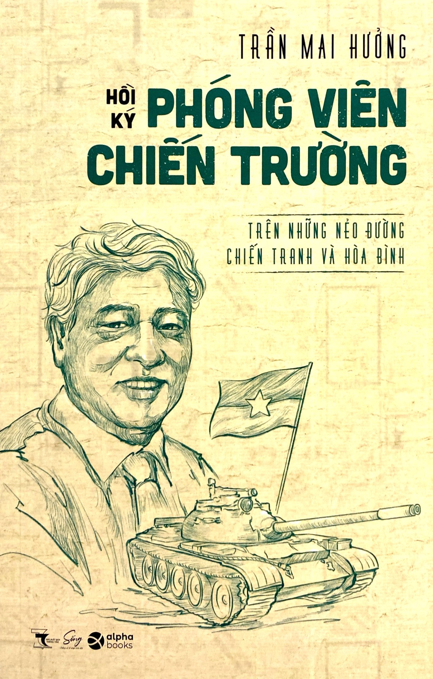 Hồi Ký Phóng Viên Hồi Ký Chiến Trường - Trên Những Nẻo Đường Chiến Tranh Và Hòa Bình PDF