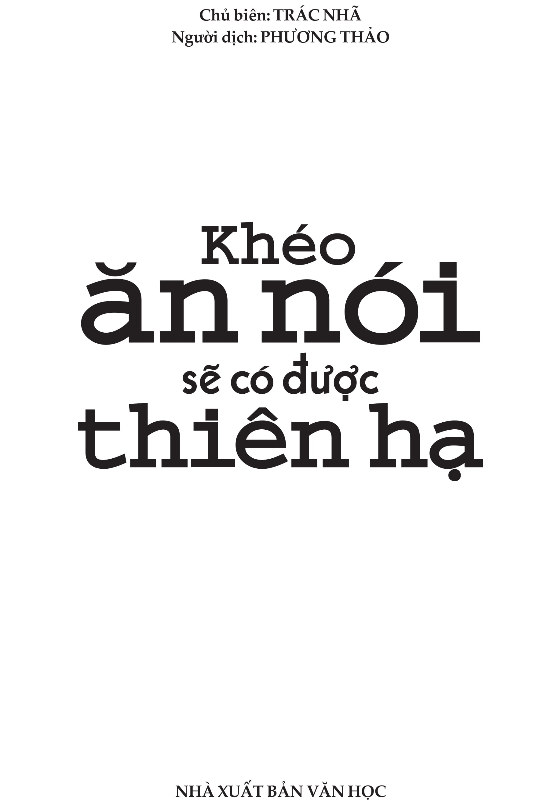 Khéo Ăn Nói Sẽ Có Được Thiên Hạ PDF đọc ebook online, epub online, nghe sách nói audio miễn phí. Tải sách Khéo Ăn Nói Sẽ Có Được Thiên Hạ PDF đọc ebook online, epub online, nghe sách nói audio miễn phí.
