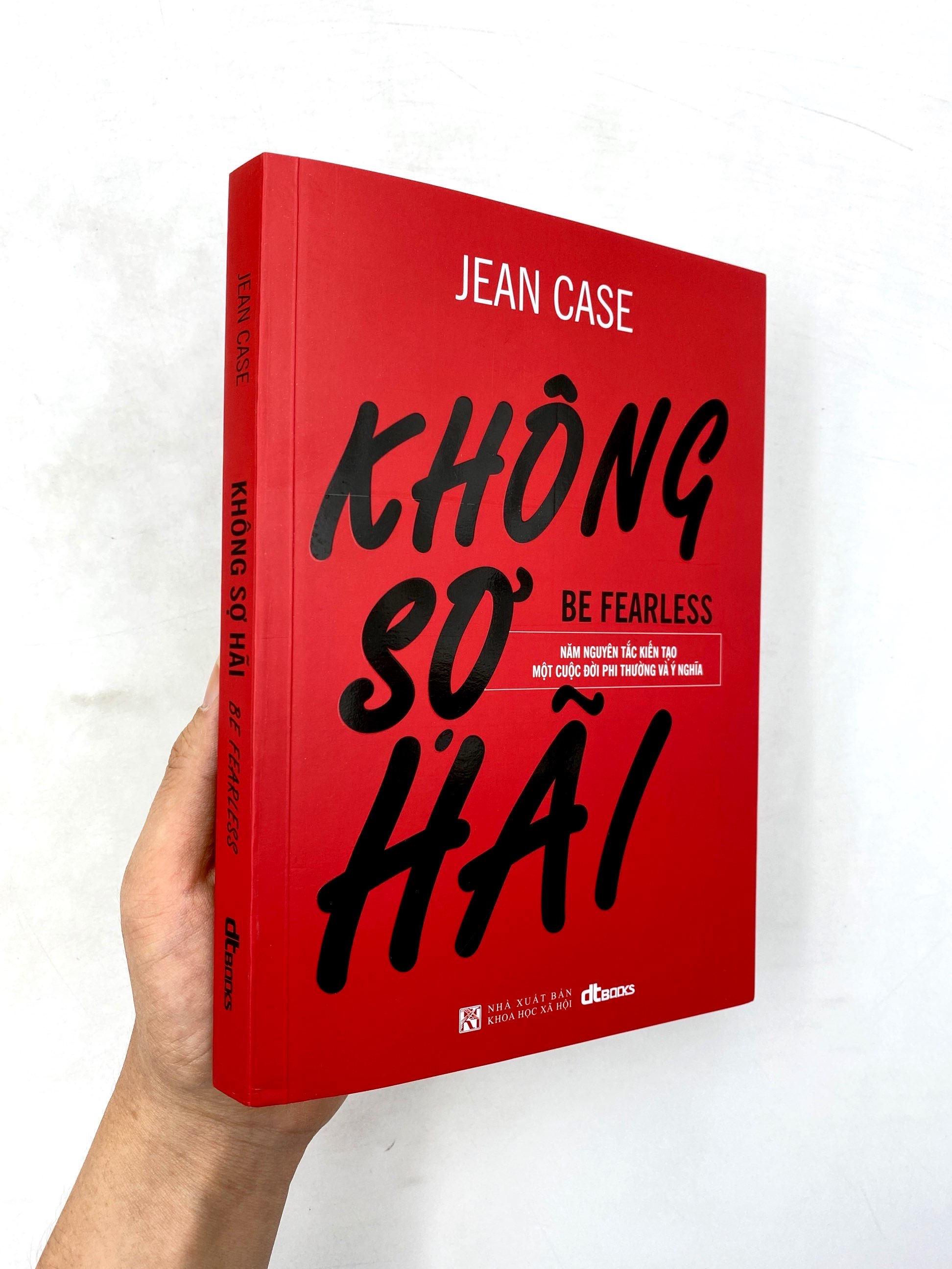 Không Sợ Hãi - Năm Nguyên Tắc Kiến Tạo Một Cuộc Đời Phi Thường Và Ý Nghĩa PDF