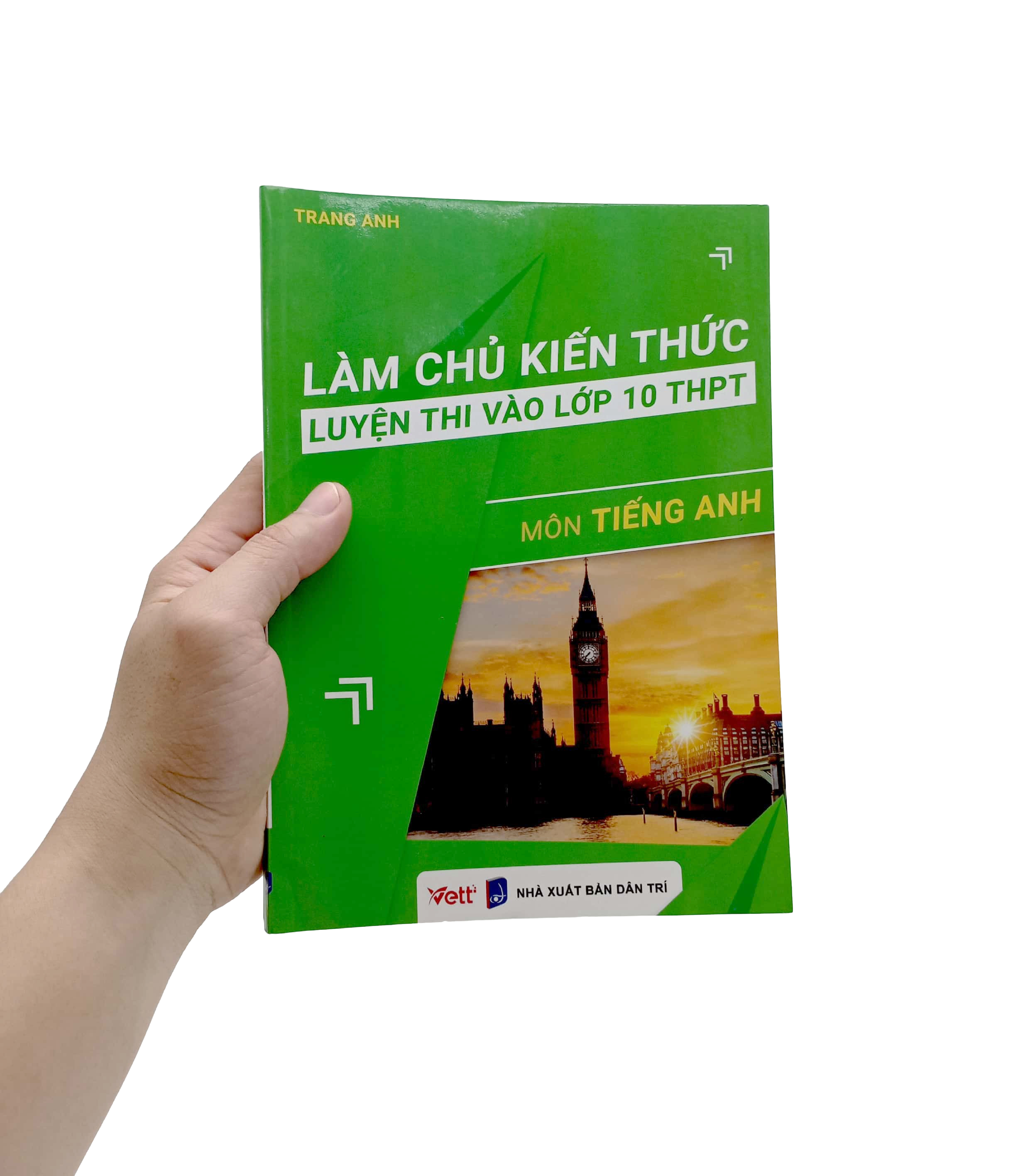 Làm Chủ Kiến Thức Luyện Thi Vào Lớp 10 THPT - Môn Tiếng Anh PDF đọc ebook online, epub online, nghe sách nói audio miễn phí. Làm Chủ Kiến Thức Luyện Thi Vào Lớp 10 THPT - Môn Tiếng Anh PDF đọc ebook online, epub online, nghe sách nói audio miễn phí.