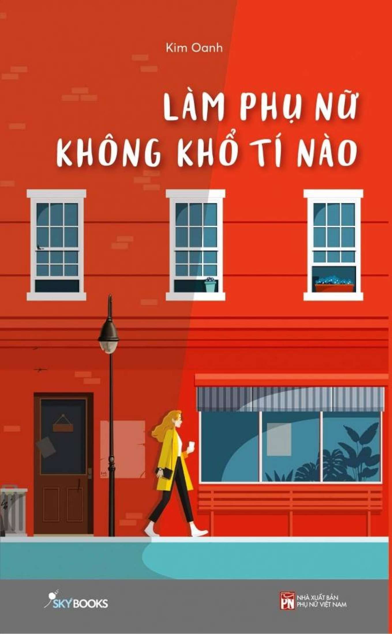 Làm Phụ Nữ Không Khổ Tí Nào PDF Làm Phụ Nữ Không Khổ Tí Nào PDF