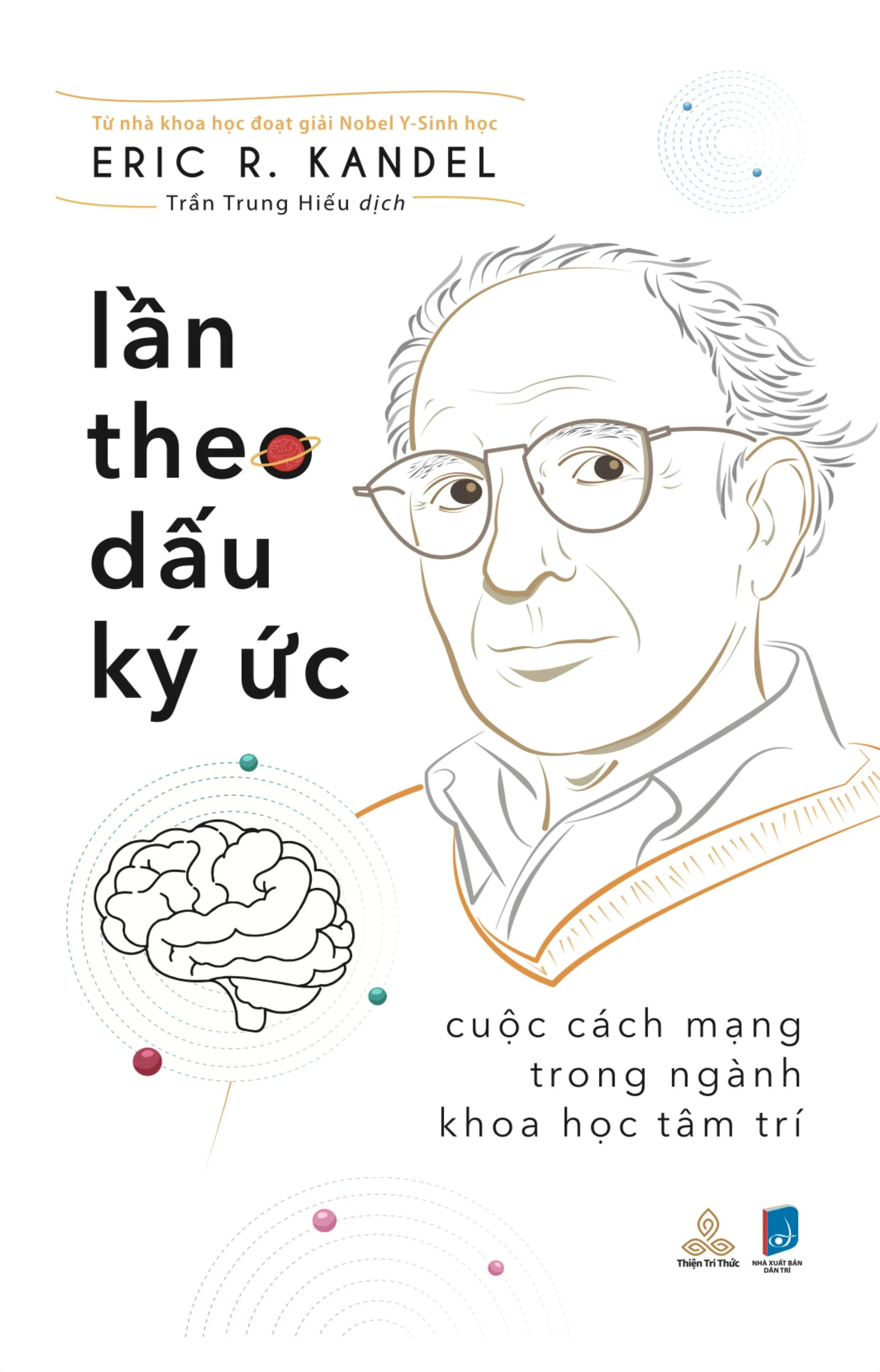 Lần Theo Dấu Ký Ức - Cuộc Cách Mạng Trong Ngành Khoa Học Tâm Trí PDF đọc ebook online, epub online, nghe sách nói audio miễn phí.