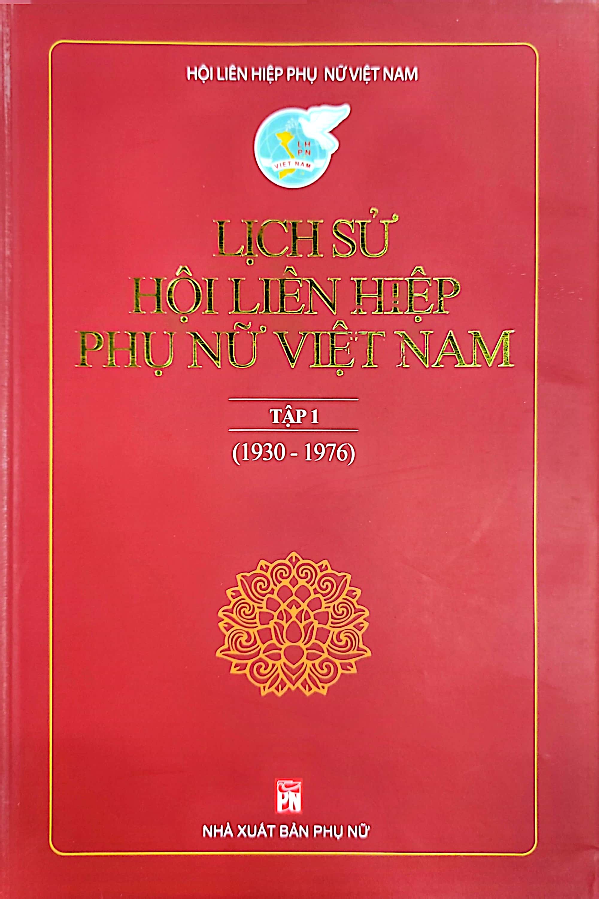 Bộ Lịch Sử Hội Liên Hiệp Phụ Nữ Việt Nam - Tập 1 PDF Bộ Lịch Sử Hội Liên Hiệp Phụ Nữ Việt Nam - Tập 1 PDF