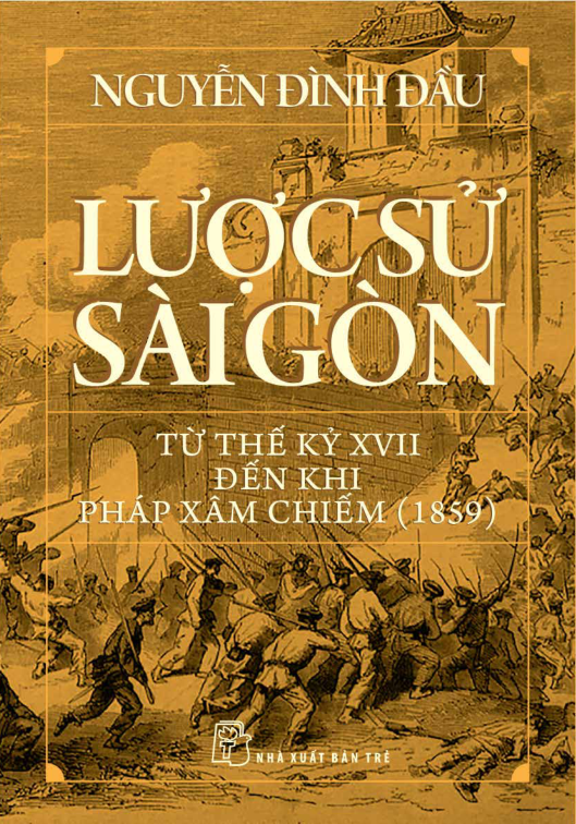 Lược Sử Sài Gòn Từ Thế Kỷ XVII Đến Khi Pháp Xâm Chiếm 1859 PDF