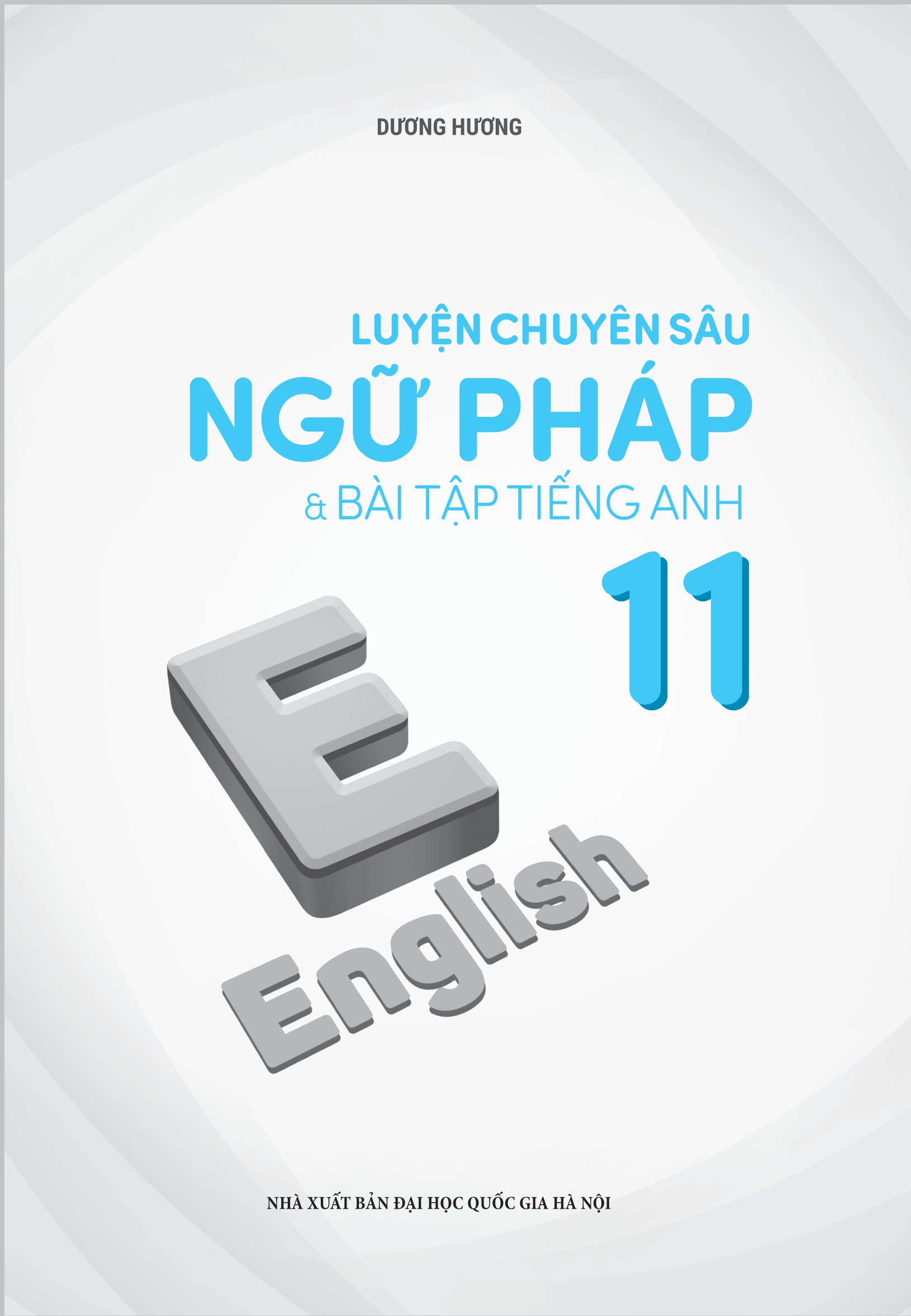 Tải sách Luyện Chuyên Sâu Ngữ Pháp Và Bài Tập Tiếng Anh 11 PDF đọc ebook online, epub online, nghe sách nói audio miễn phí.
