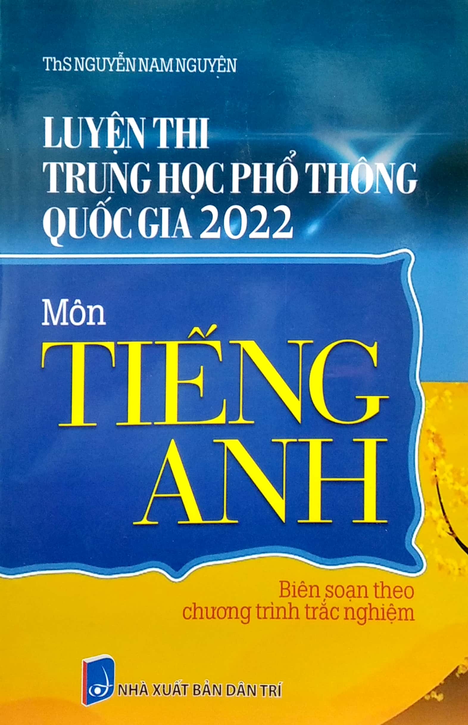 Luyện Thi Trung Học Phổ Thông Quốc Gia 2022 Môn Tiếng Anh PDF đọc ebook online, epub online, nghe sách nói audio miễn phí. Tải sách Luyện Thi Trung Học Phổ Thông Quốc Gia 2022 Môn Tiếng Anh PDF đọc ebook online, epub online, nghe sách nói audio miễn phí.