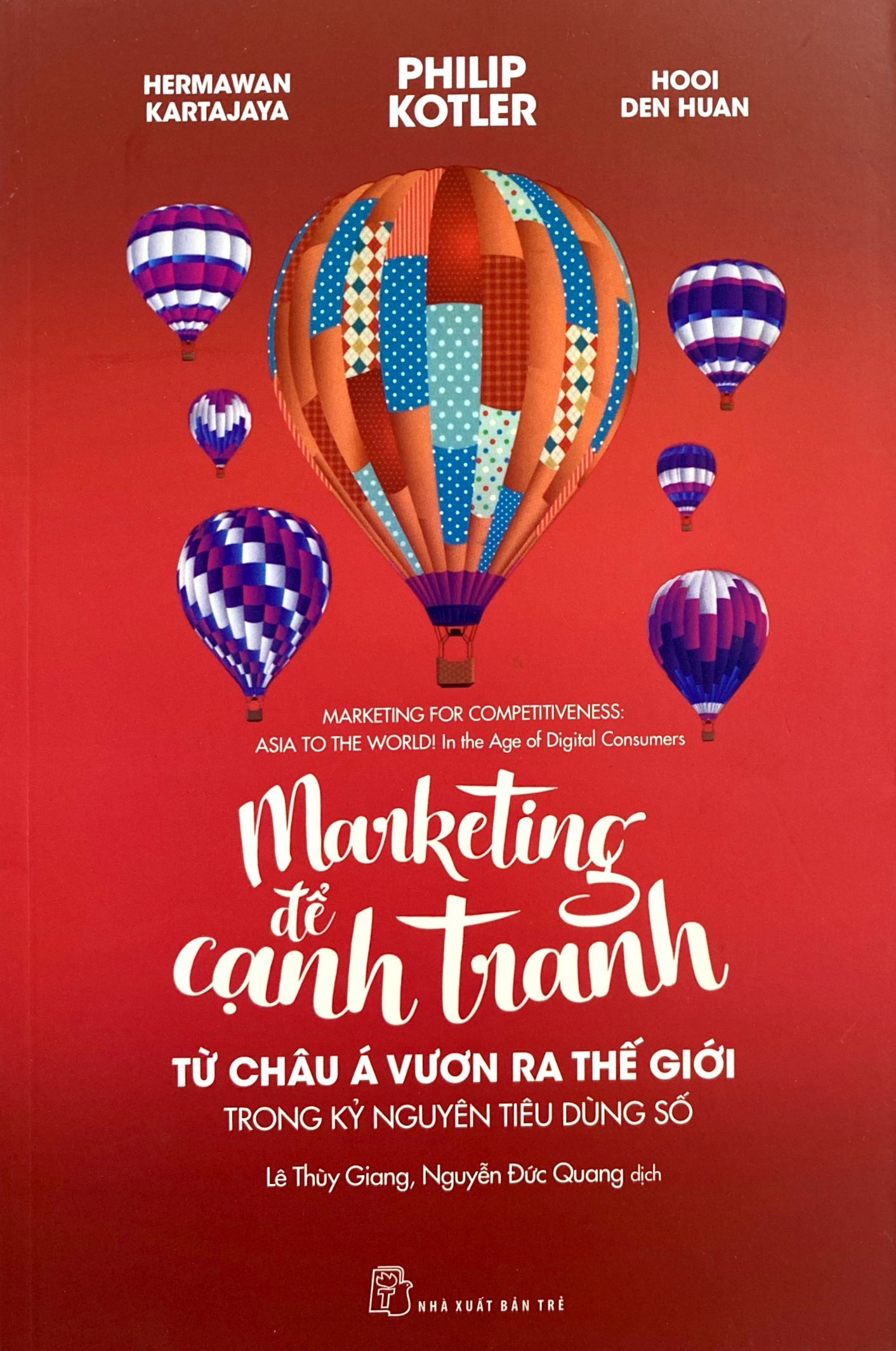 Marketing Để Cạnh Tranh - Từ Châu Á Vươn Ra Thế Giới Trong Kỷ Nguyên Tiêu Dùng Số PDF đọc ebook online, epub online, nghe sách nói audio miễn phí.