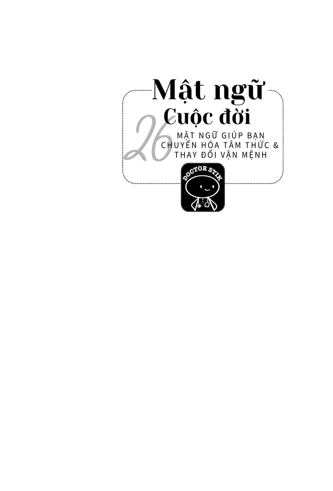 Mật Ngữ Cuộc Đời - 26 Mật Ngữ Giúp Bạn Chuyển Hóa Tâm Thức Và Thay Đổi Vận Mệnh PDF đọc ebook online, epub online, nghe sách nói audio miễn phí. Tải sách Mật Ngữ Cuộc Đời - 26 Mật Ngữ Giúp Bạn Chuyển Hóa Tâm Thức Và Thay Đổi Vận Mệnh PDF đọc ebook online, epub online, nghe sách nói audio miễn phí.