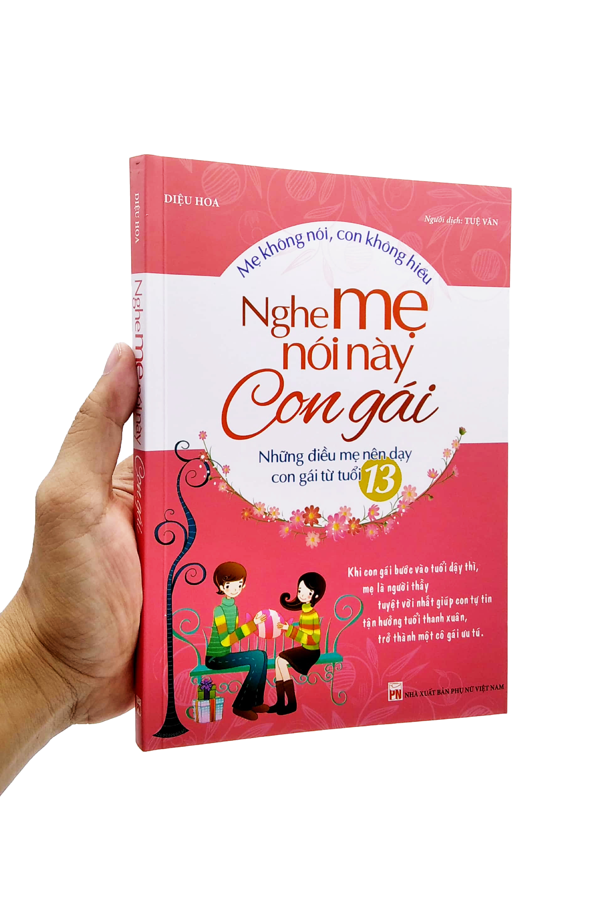 Tải sách Mẹ Không Nói, Con Không Hiểu - Nghe Mẹ Này Con Gái - Những Điều Mẹ Nên Dạy Con Gái Từ Tuổi 13 PDF đọc ebook online, epub online, nghe sách nói audio miễn phí.