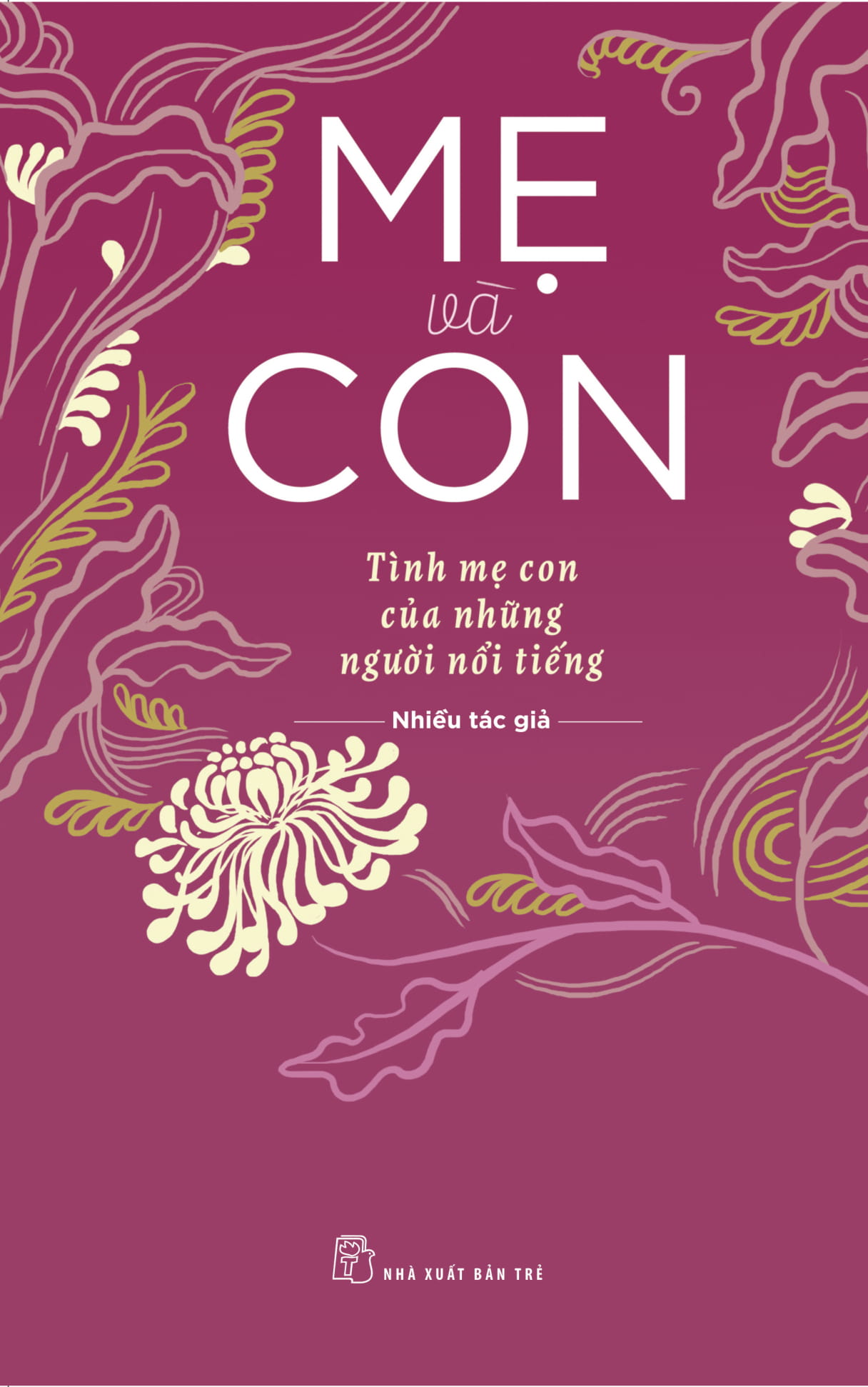 Mẹ Và Con - Tình Mẹ Con Của Những Người Nổi Tiếng PDF Mẹ Và Con - Tình Mẹ Con Của Những Người Nổi Tiếng PDF