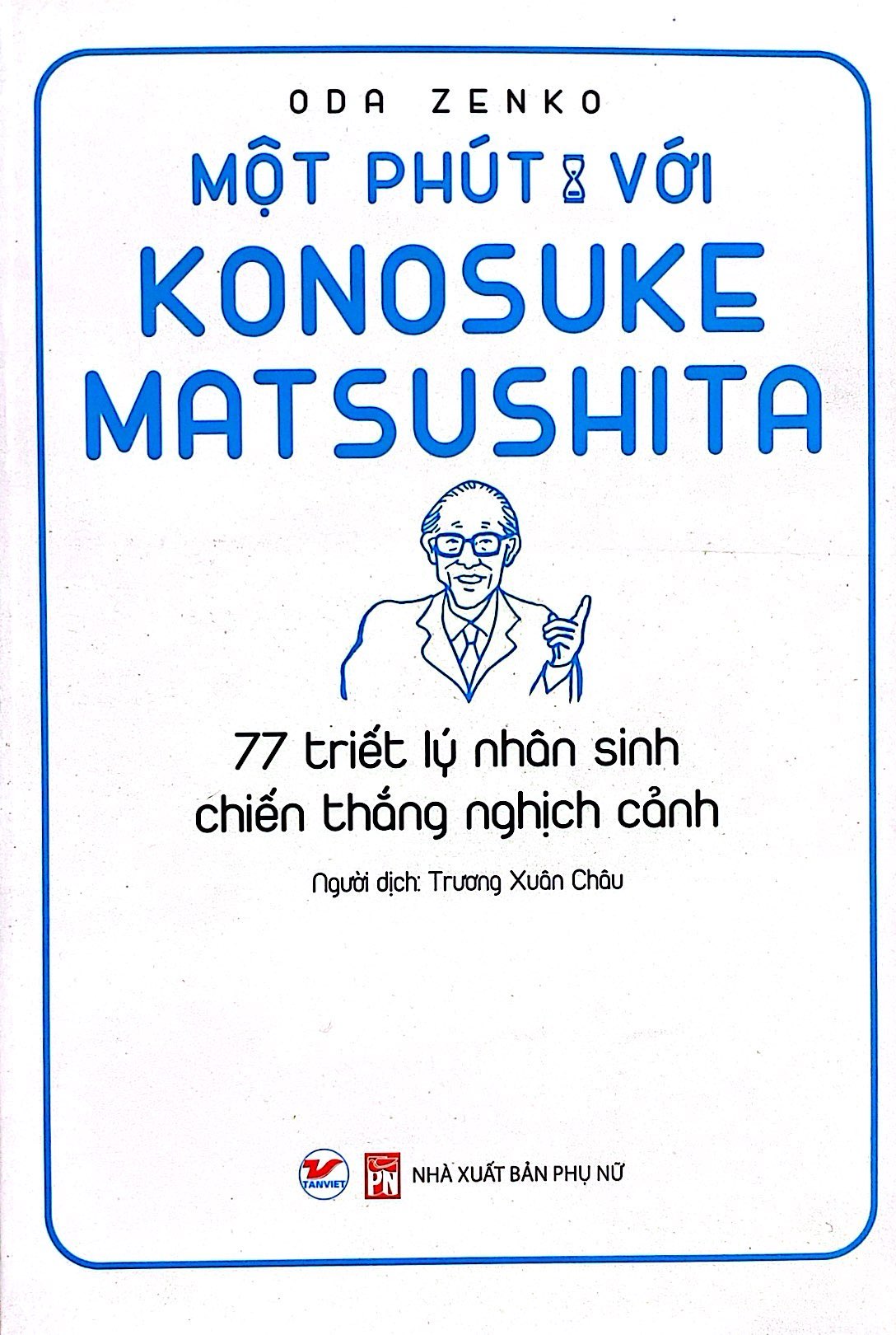 Một Phút Với Konosuke Matsushita PDF Một Phút Với Konosuke Matsushita PDF