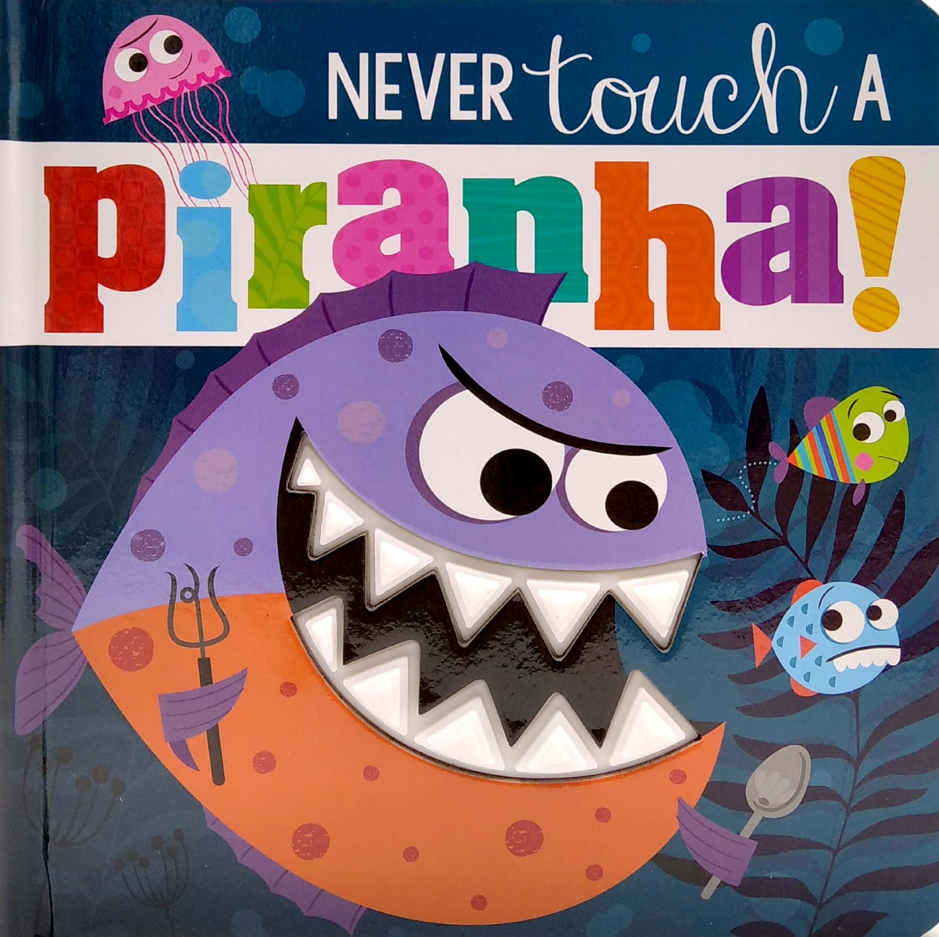 thumbnail image 2 of Never Touch A Piranha! - Board Book By Make Believe Ideas Ltd (Good Condition) 2 of 6