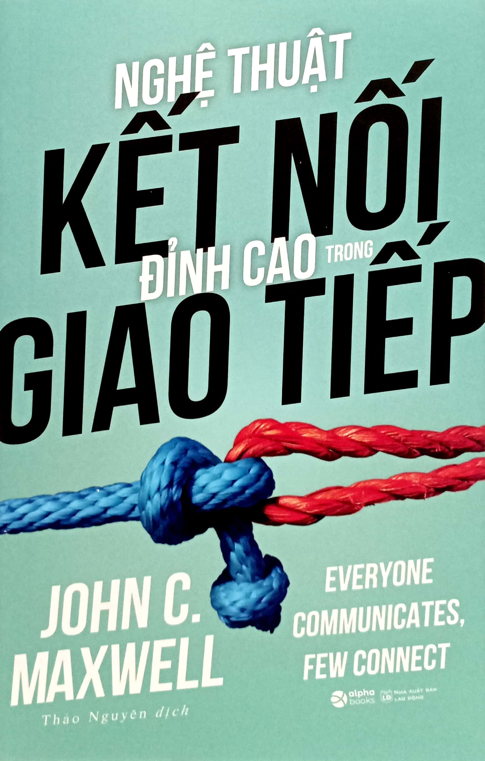 Nghệ Thuật Kết Nối Đỉnh Cao Trong Giao Tiếp PDF Nghệ Thuật Kết Nối Đỉnh Cao Trong Giao Tiếp PDF