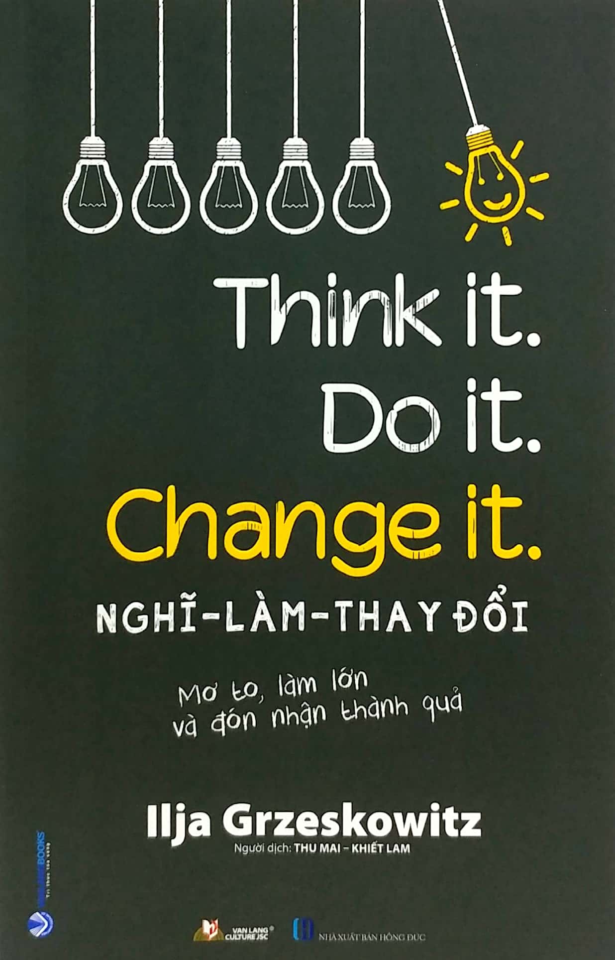 Nghĩ-Làm-Thay Đổi – Think It. Do It. Change It. - Hình 2