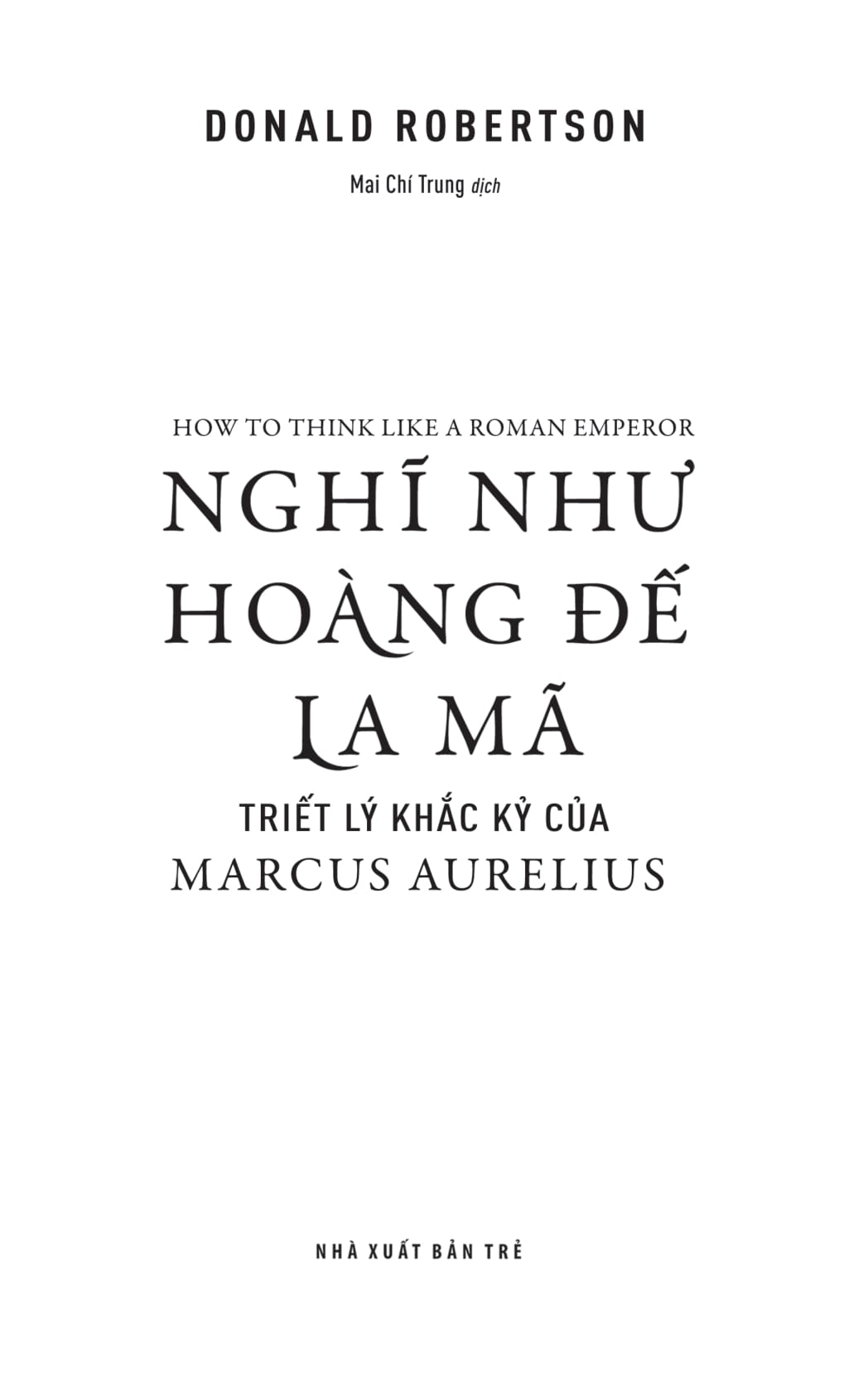 Nghĩ Như Hoàng Đế La Mã: Triết Lý Khắc Kỷ Của Marcus Aurelius - Hình 3