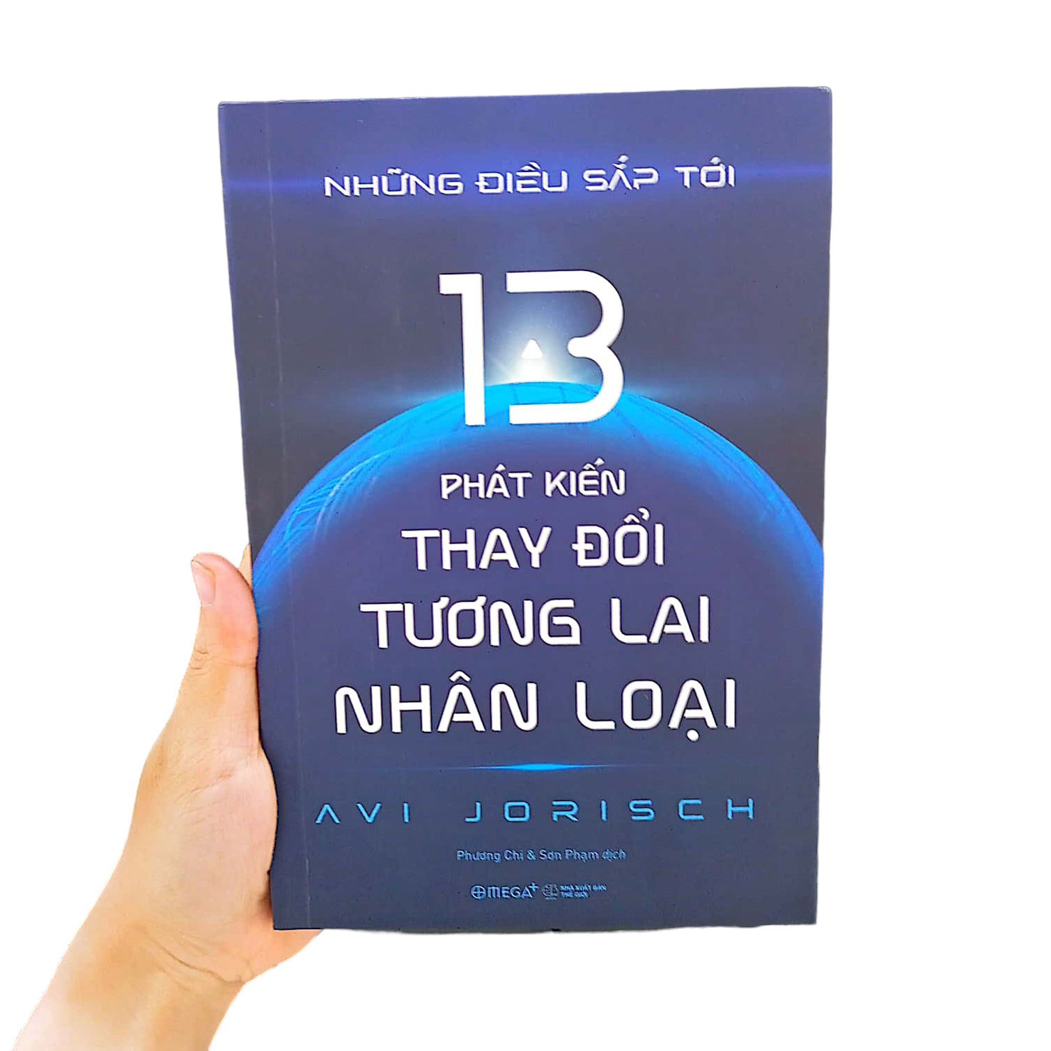 Những Điều Sắp Tới - 13 Phát Kiến Thay Đổi Tương Lai Nhân Loại PDF Những Điều Sắp Tới - 13 Phát Kiến Thay Đổi Tương Lai Nhân Loại PDF