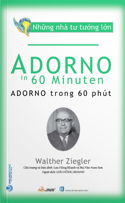 Những Nhà Tư Tưởng Lớn - Adorno Trong 60 Phút PDF Những Nhà Tư Tưởng Lớn - Adorno Trong 60 Phút PDF