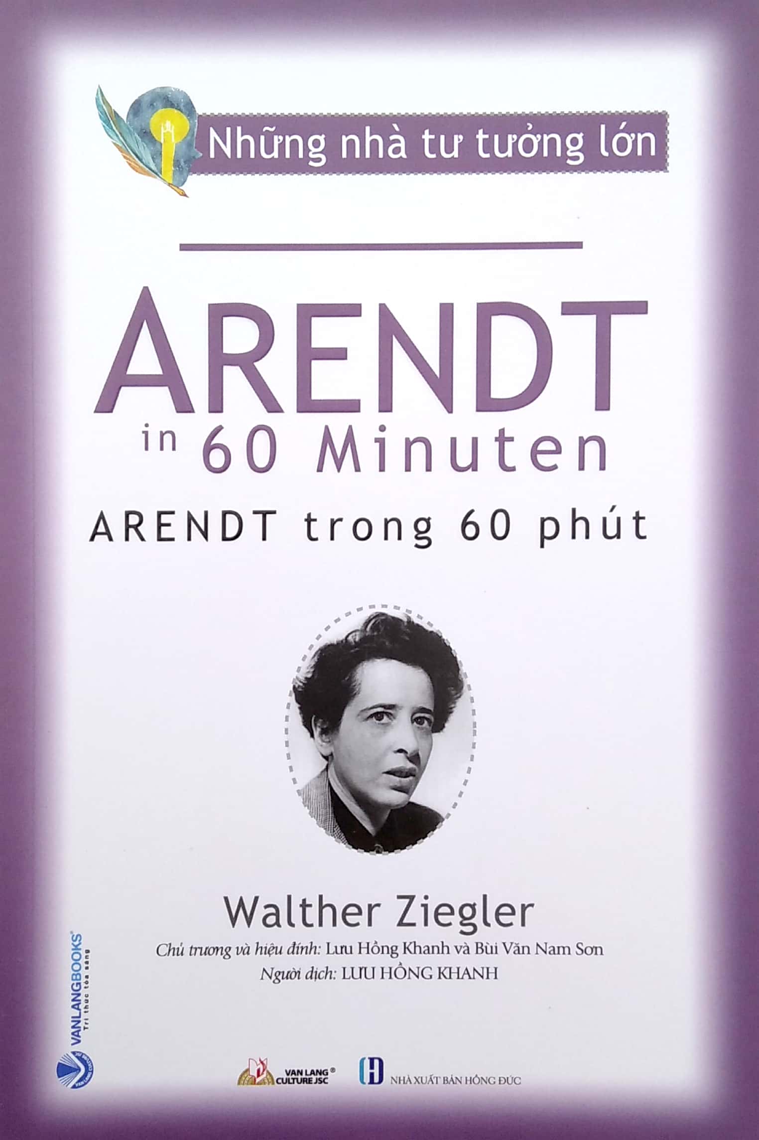 Những Nhà Tư Tưởng Lớn - Arendt In 60 Minuten - Arendt Trong 60 Phút PDF đọc ebook online, epub online, nghe sách nói audio miễn phí.