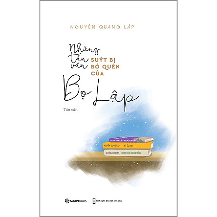 Những Tản Văn Suýt Bị Bỏ Quên Của Bọ Lập PDF Những Tản Văn Suýt Bị Bỏ Quên Của Bọ Lập PDF