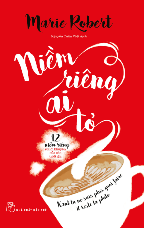 Niềm Riêng Ai Tỏ - 12 Niềm Riêng Và Lời Khuyên Của Các Triết Gia PDF Niềm Riêng Ai Tỏ - 12 Niềm Riêng Và Lời Khuyên Của Các Triết Gia PDF