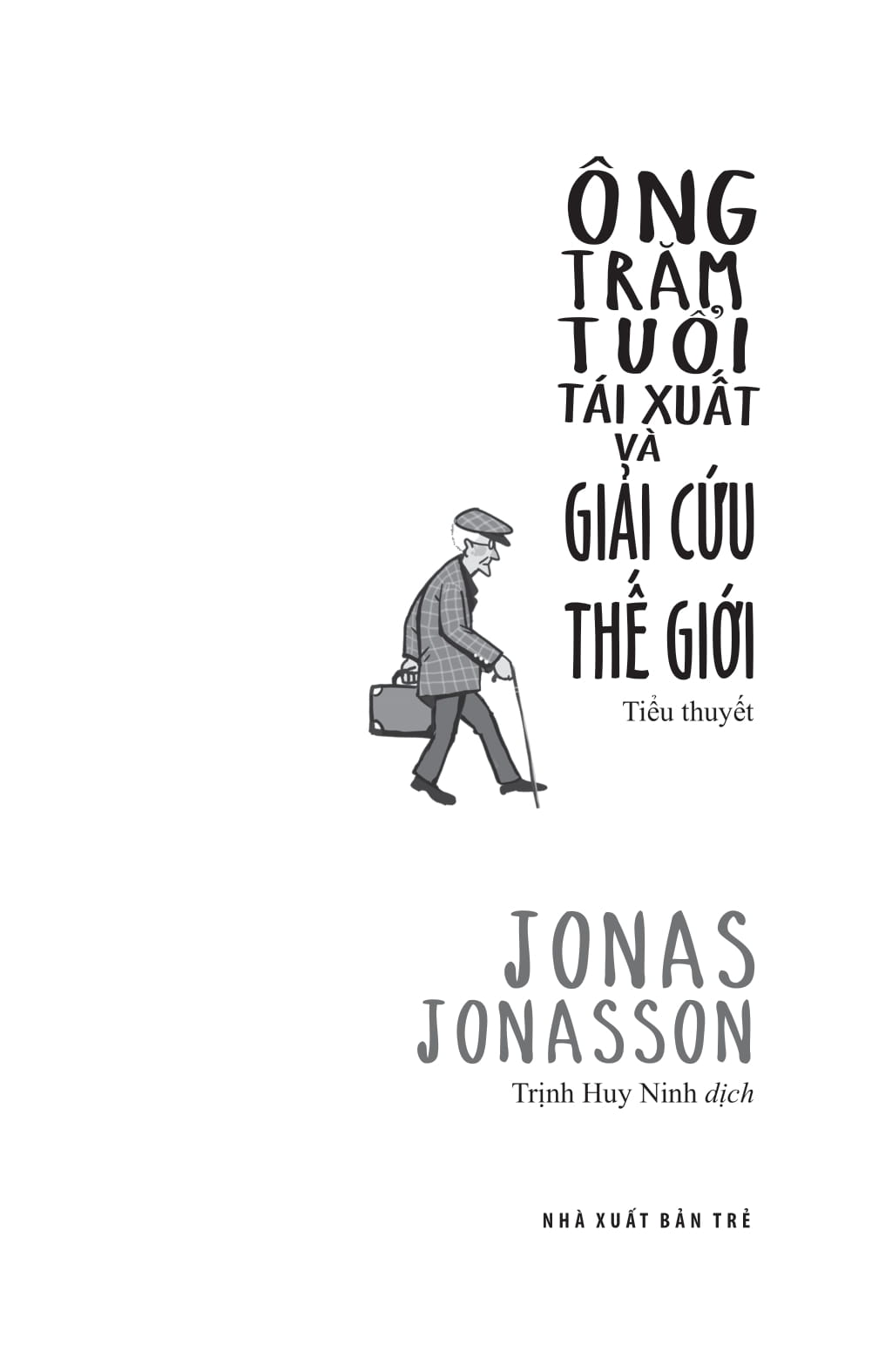 Tải sách Ông Trăm Tuổi Tái Xuất Và Giải Cứu Thế Giới PDF đọc ebook online, epub online, nghe sách nói audio miễn phí.
