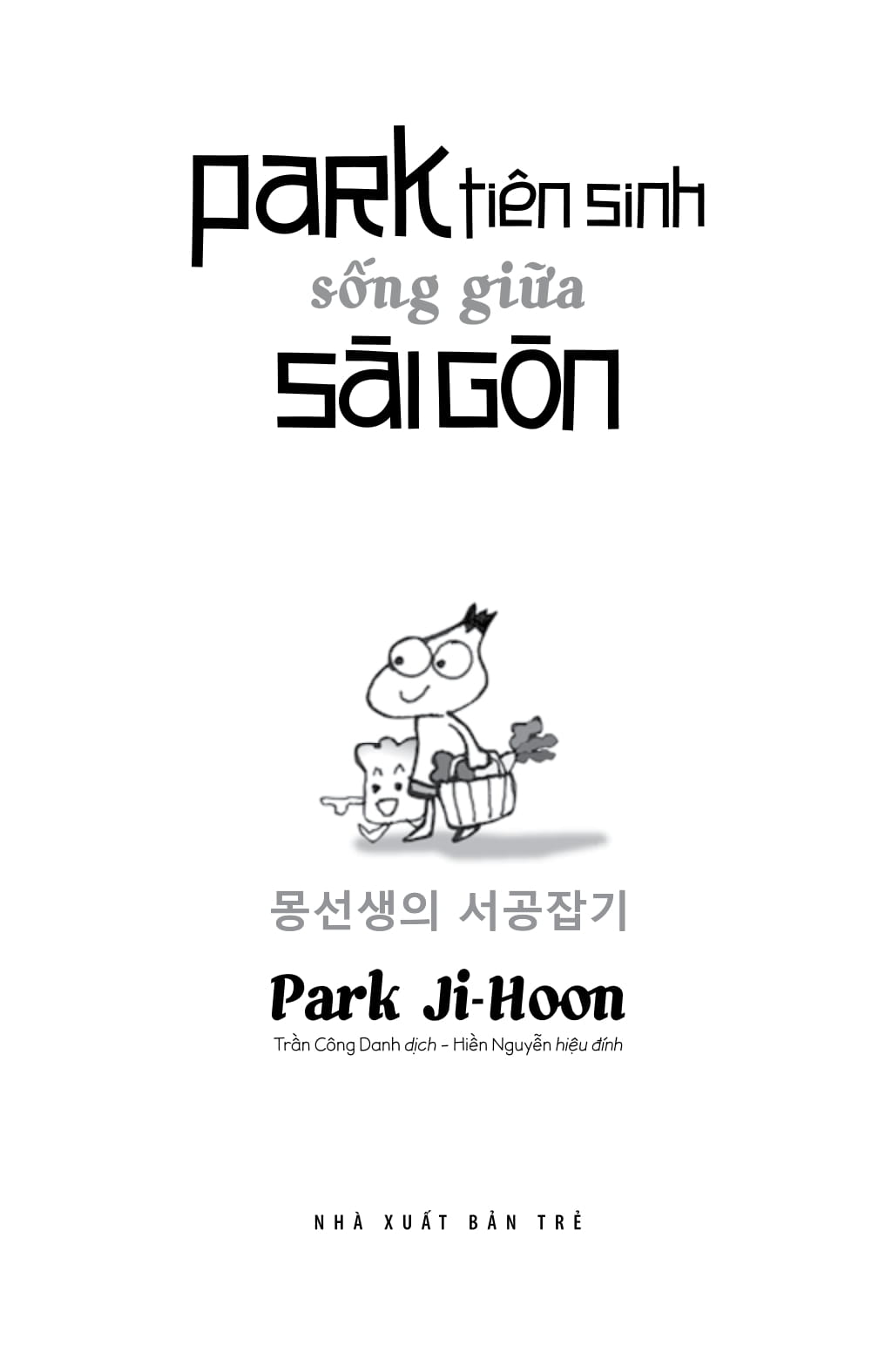 Park Tiên Sinh Sống Giữa Sài Gòn PDF đọc ebook online, epub online, nghe sách nói audio miễn phí. Tải sách Park Tiên Sinh Sống Giữa Sài Gòn PDF đọc ebook online, epub online, nghe sách nói audio miễn phí.