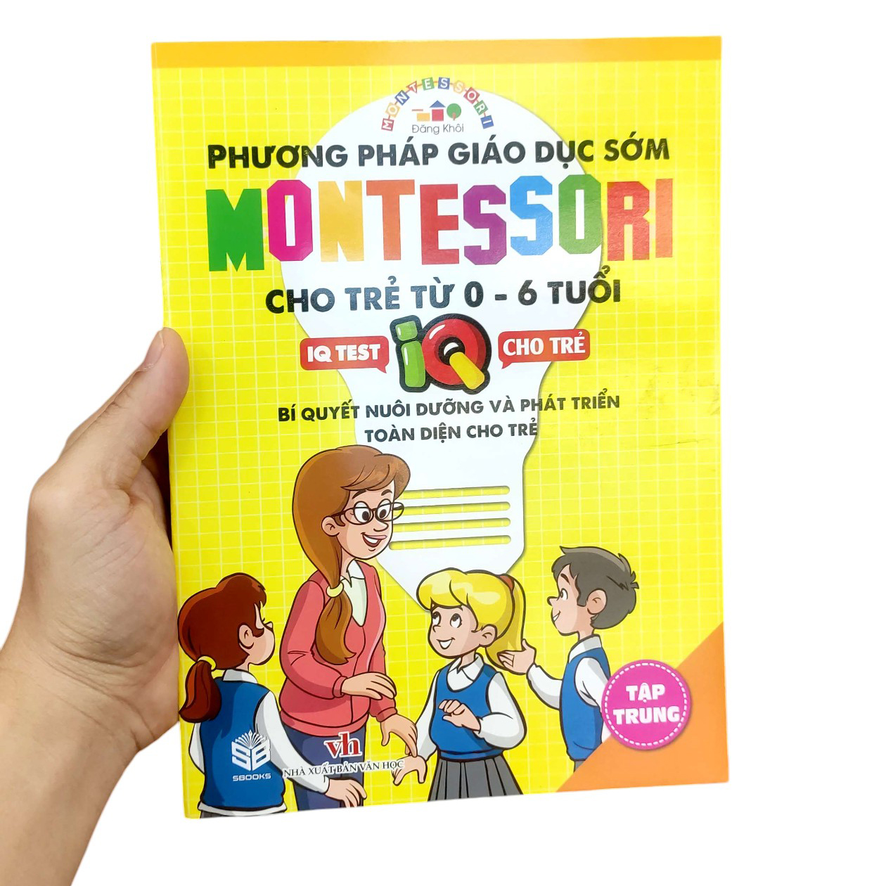 Phương Pháp Giáo Dục Sớm Montesori Cho Trẻ Từ 0 - 6 Tuổi - Tập Trung PDF Phương Pháp Giáo Dục Sớm Montesori Cho Trẻ Từ 0 - 6 Tuổi - Tập Trung PDF