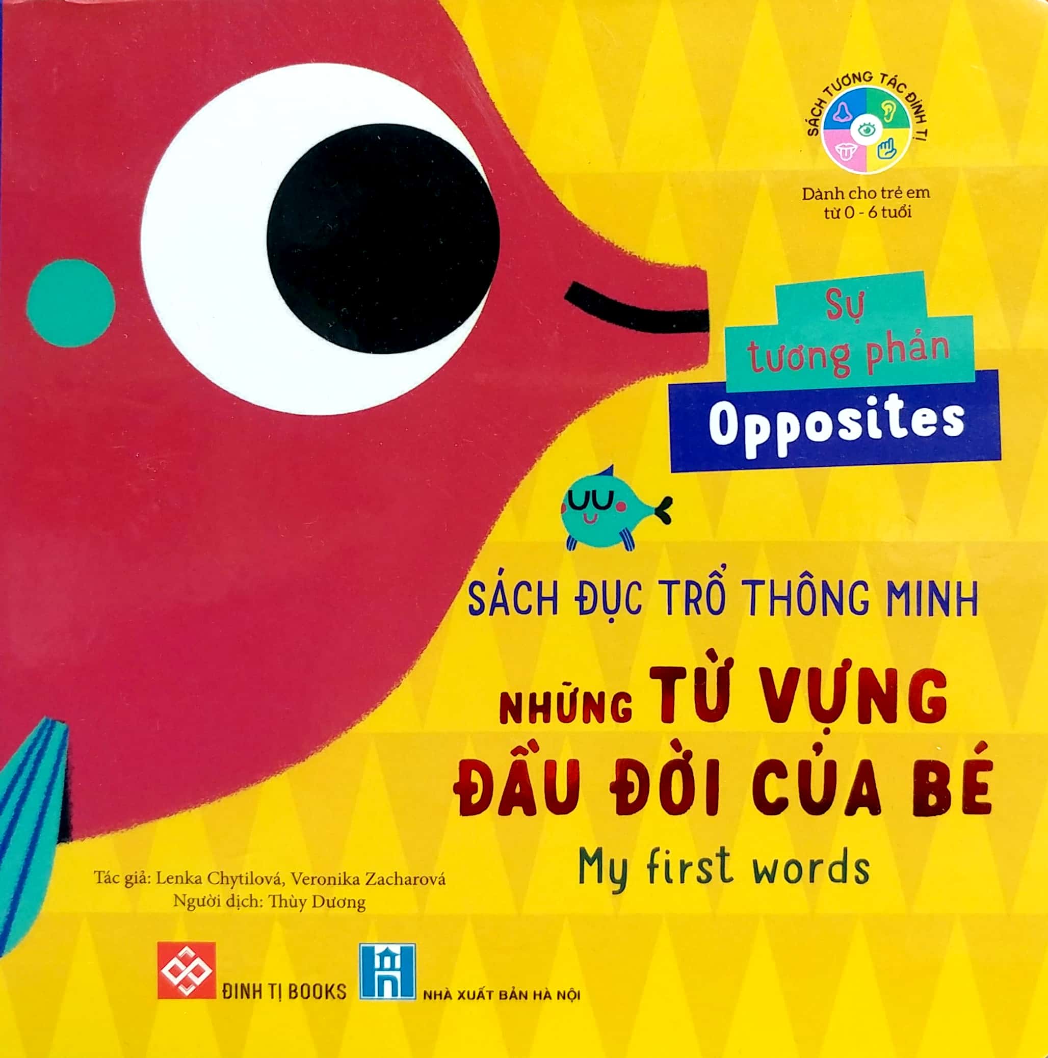 Sách Đục Trổ Thông Minh - Những Từ Vựng Đầu Đời Của Bé - My First Words - Sự Tương Phản - Opposites PDF Sách Đục Trổ Thông Minh - Những Từ Vựng Đầu Đời Của Bé - My First Words - Sự Tương Phản - Opposites PDF