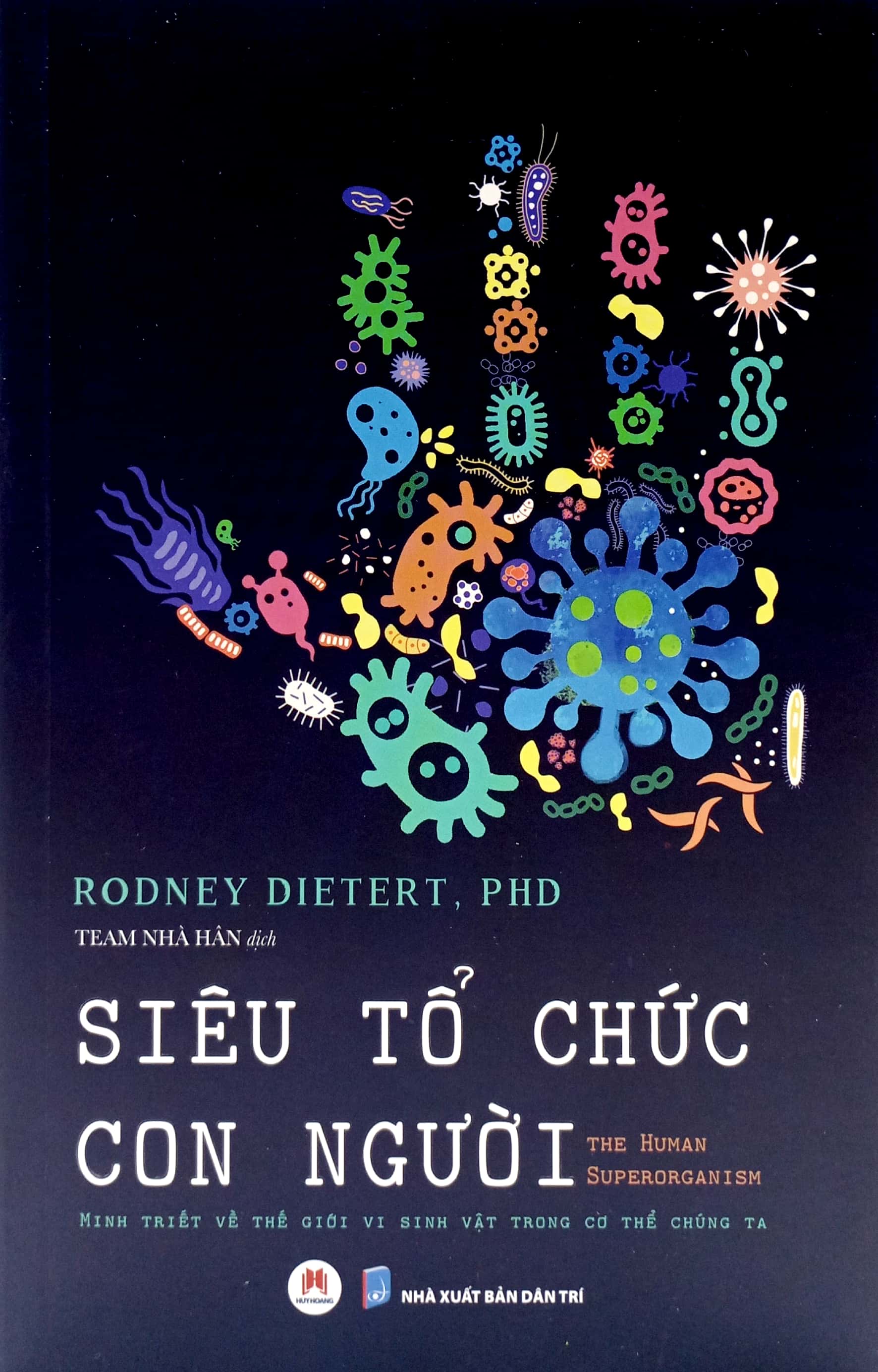 Siêu Tổ Chức Con Người - The Human Superorganism - Minh Triết Về Thế Giới Vi Sinh Vật Trong Cơ Thể Chúng Ta PDF đọc ebook online, epub online, nghe sách nói audio miễn phí.