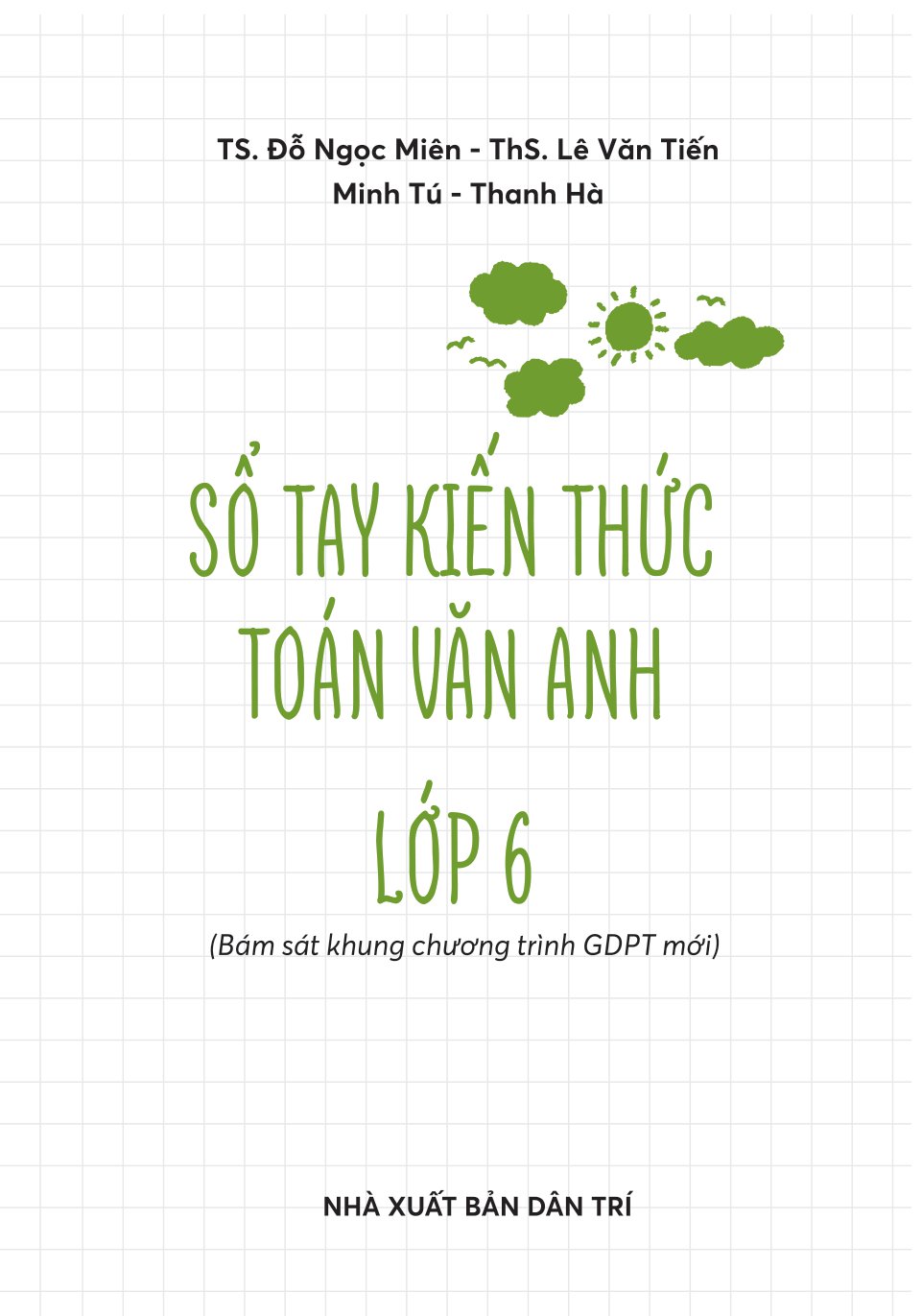 Sổ Tay Kiến Thức Toán Văn Anh Lớp 6 PDF đọc ebook online, epub online, nghe sách nói audio miễn phí. Sổ Tay Kiến Thức Toán Văn Anh Lớp 6 PDF đọc ebook online, epub online, nghe sách nói audio miễn phí.