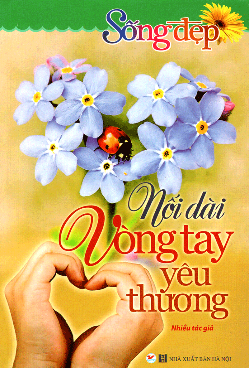 Sống Đẹp - Nối Dài Vòng Tay Yêu Thương PDF đọc ebook online, epub online, nghe sách nói audio miễn phí.