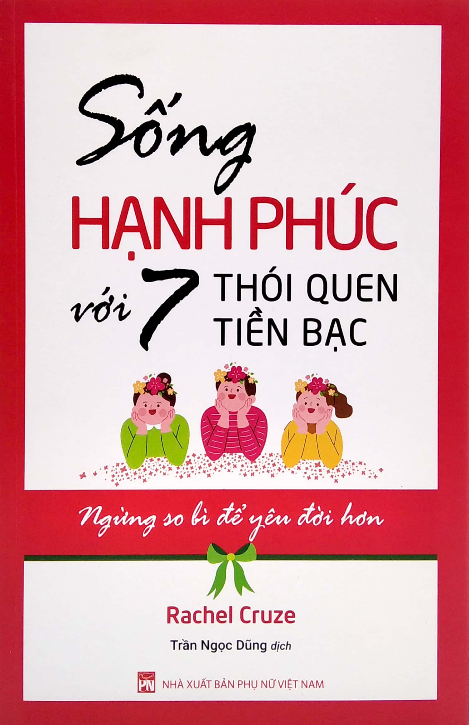 Sống Hạnh Phúc Với 7 Thói Quen Tiền Bạc - Ngừng So Bì Để Yêu Đời Hơn PDF