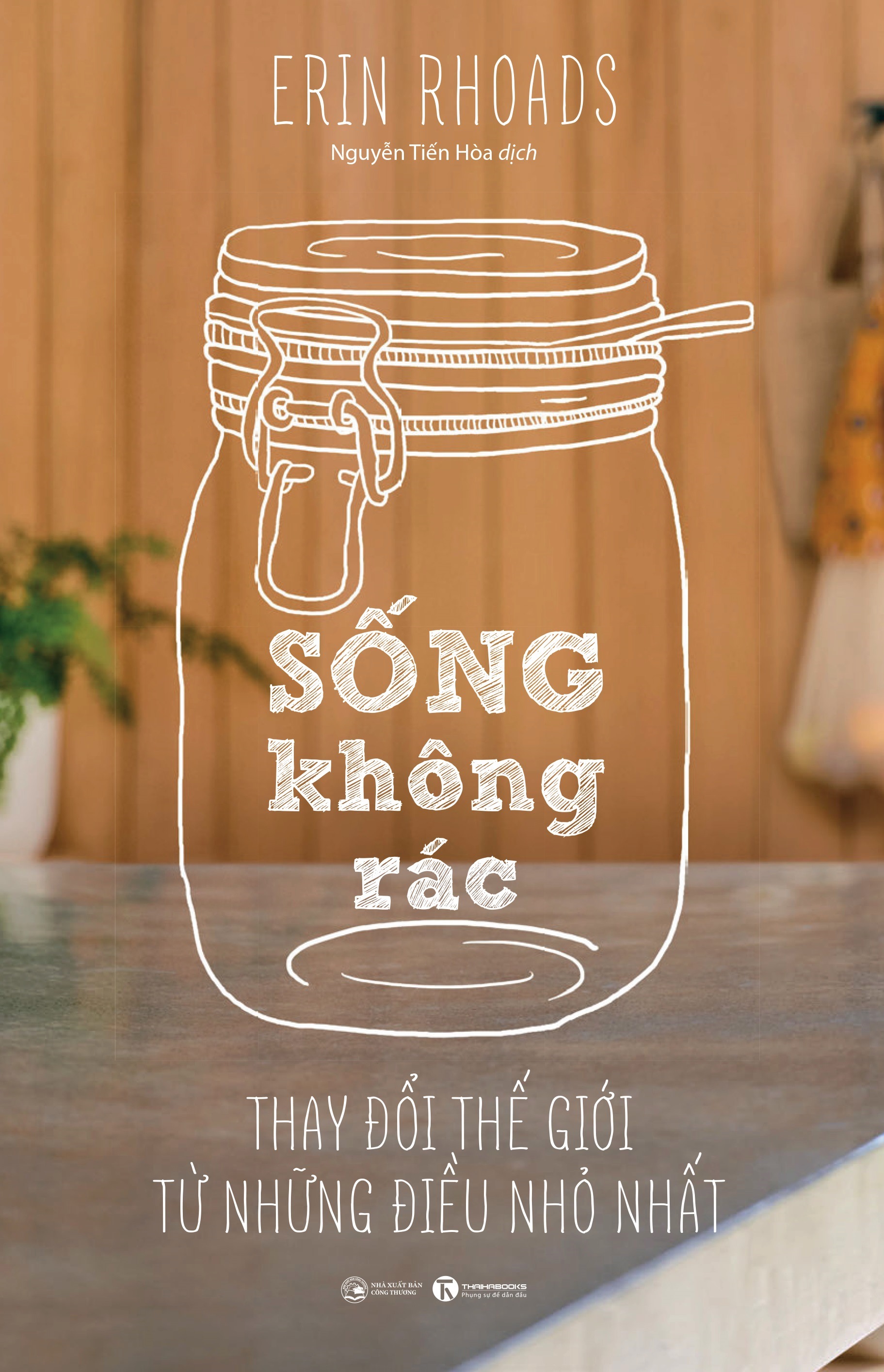 Sống Không Rác - Thay Đổi Thế Giới Từ Những Điều Nhỏ Nhất PDF Sống Không Rác - Thay Đổi Thế Giới Từ Những Điều Nhỏ Nhất PDF