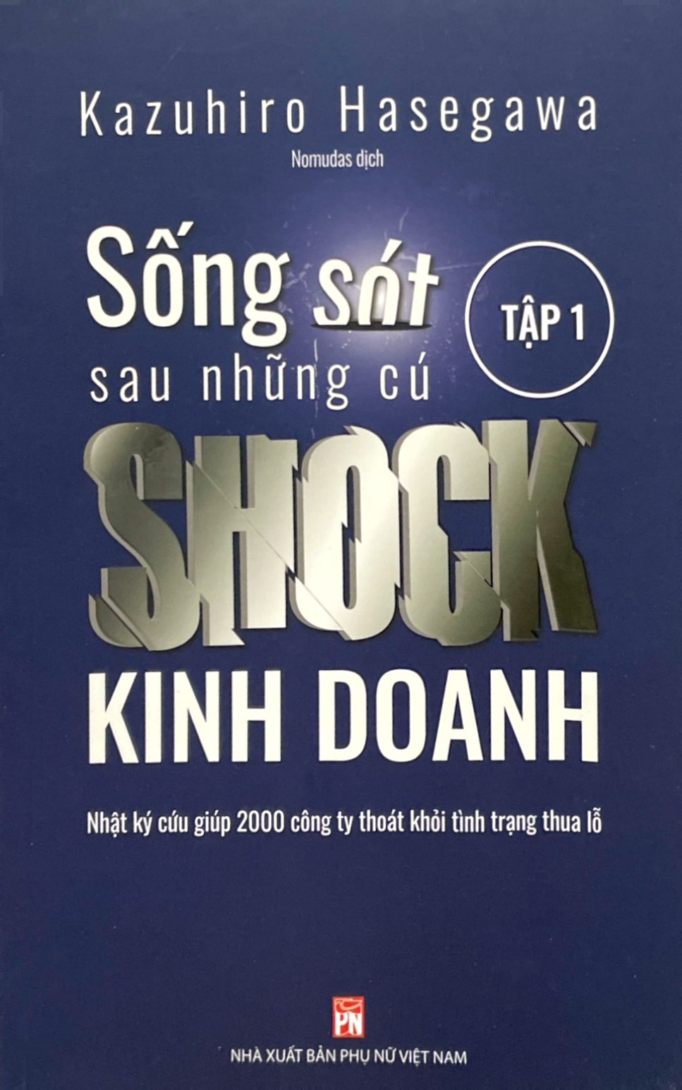 Sống Sót Sau Những Cú Shock Kinh Doanh - Tập 1 PDF đọc ebook online, epub online, nghe sách nói audio miễn phí. Sống Sót Sau Những Cú Shock Kinh Doanh - Tập 1 PDF đọc ebook online, epub online, nghe sách nói audio miễn phí.