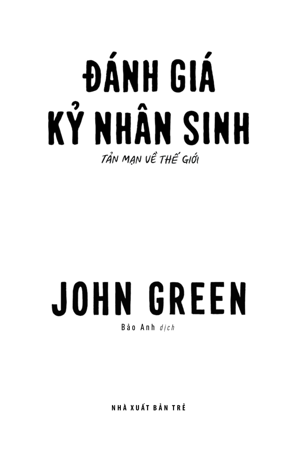 Tản Mạn Về Thế Giới - Đánh Giá Kỷ Nhân Sinh - The Anthropocene Reviewed PDF đọc ebook online, epub online, nghe sách nói audio miễn phí. Tải sách Tản Mạn Về Thế Giới - Đánh Giá Kỷ Nhân Sinh - The Anthropocene Reviewed PDF đọc ebook online, epub online, nghe sách nói audio miễn phí.