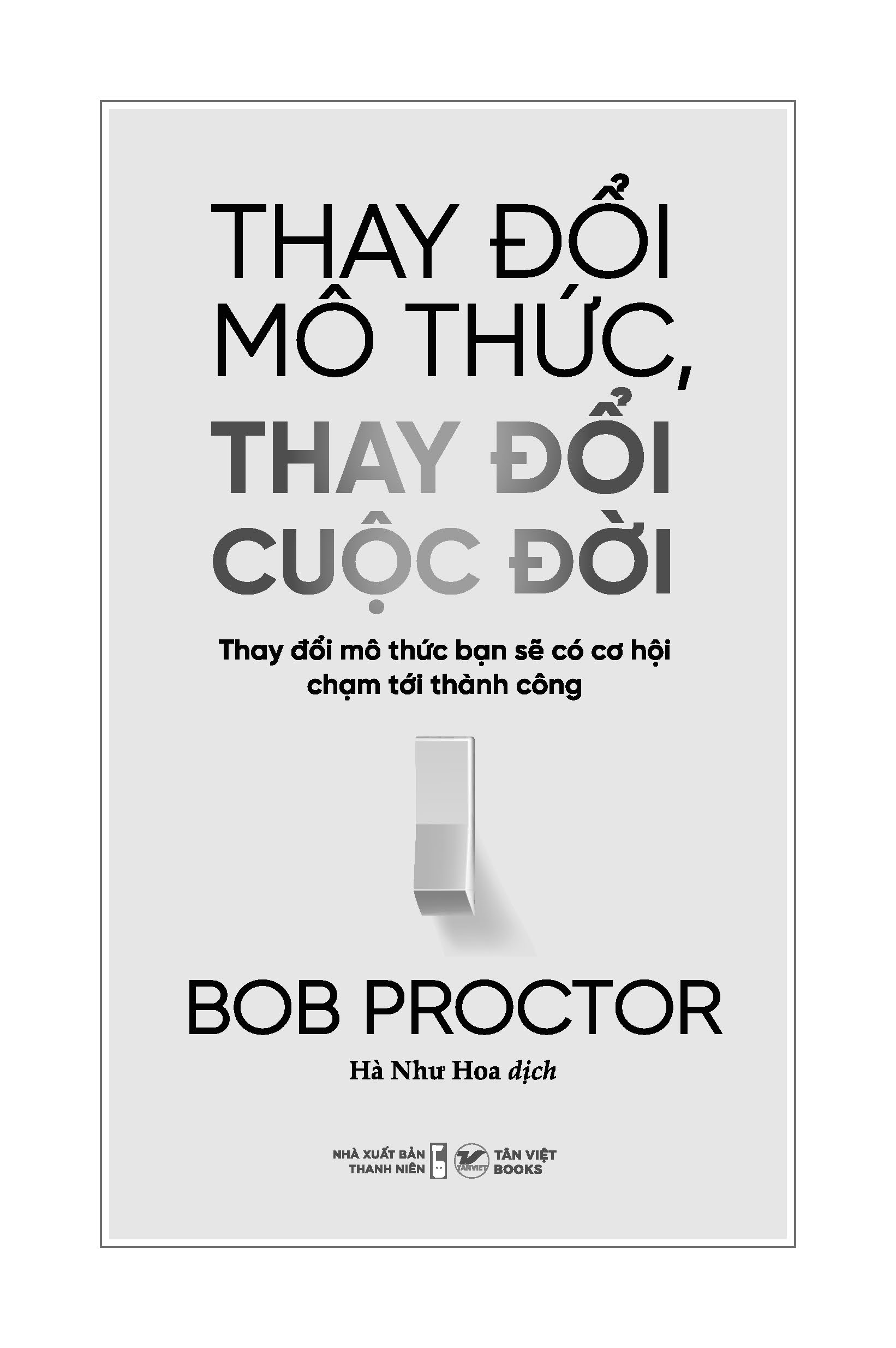 Thay Đổi Mô Thức, Thay Đổi Cuộc Đời - Thay Đổi Mô Thức Bạn Sẽ Có Cơ Hội Chạm Tới Thành Công PDF đọc ebook online, epub online, nghe sách nói audio miễn phí. Tải sách Thay Đổi Mô Thức, Thay Đổi Cuộc Đời - Thay Đổi Mô Thức Bạn Sẽ Có Cơ Hội Chạm Tới Thành Công PDF đọc ebook online, epub online, nghe sách nói audio miễn phí.