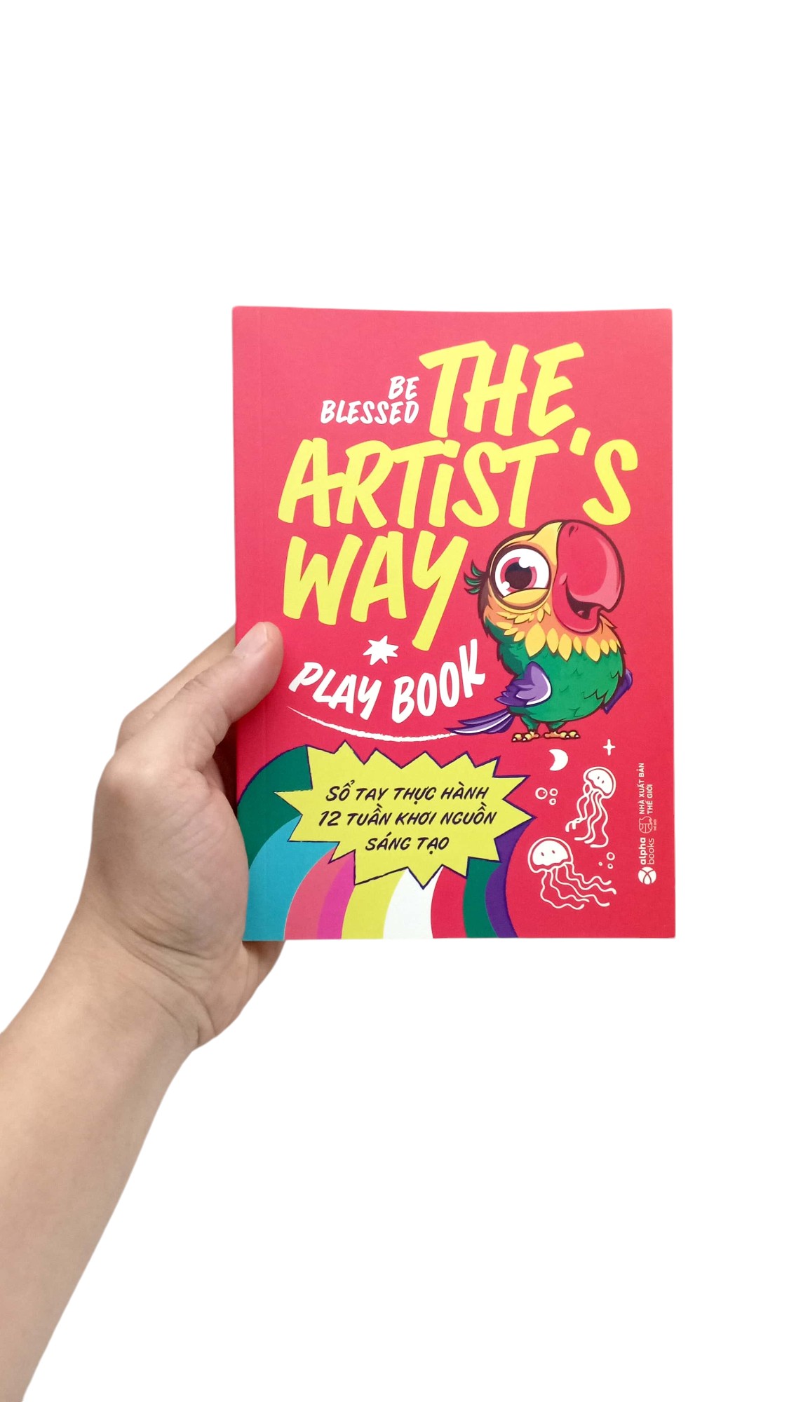 The Artist's Way Playbook - Sổ Tay Thực Hành 12 Tuần Khơi Nguồn Sáng Tạo PDF The Artist's Way Playbook - Sổ Tay Thực Hành 12 Tuần Khơi Nguồn Sáng Tạo PDF