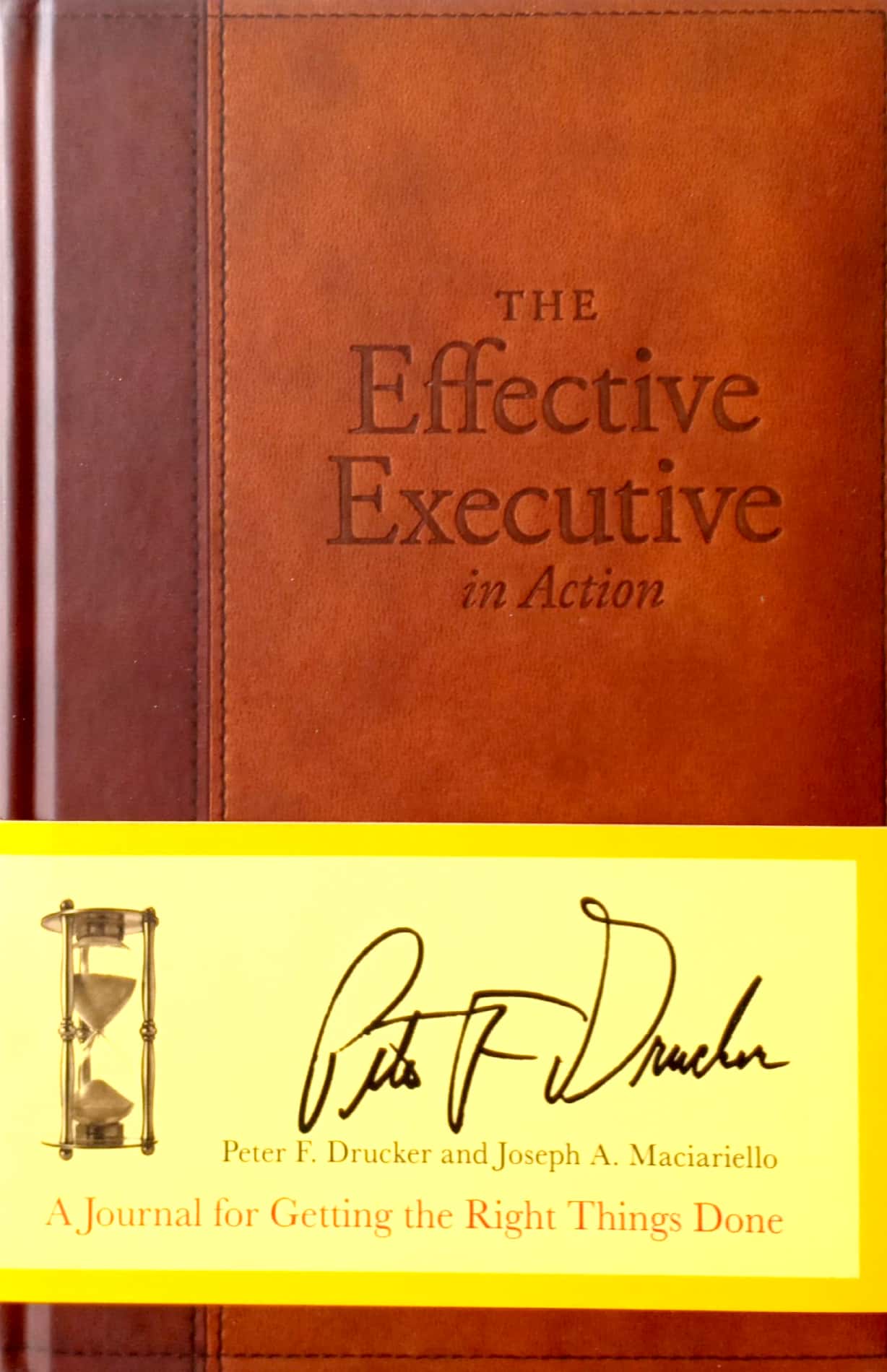 The effective executive in action a journal for getting the right
