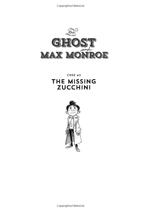 The Ghost And Max Monroe, Case 2 The Missing Zucchini