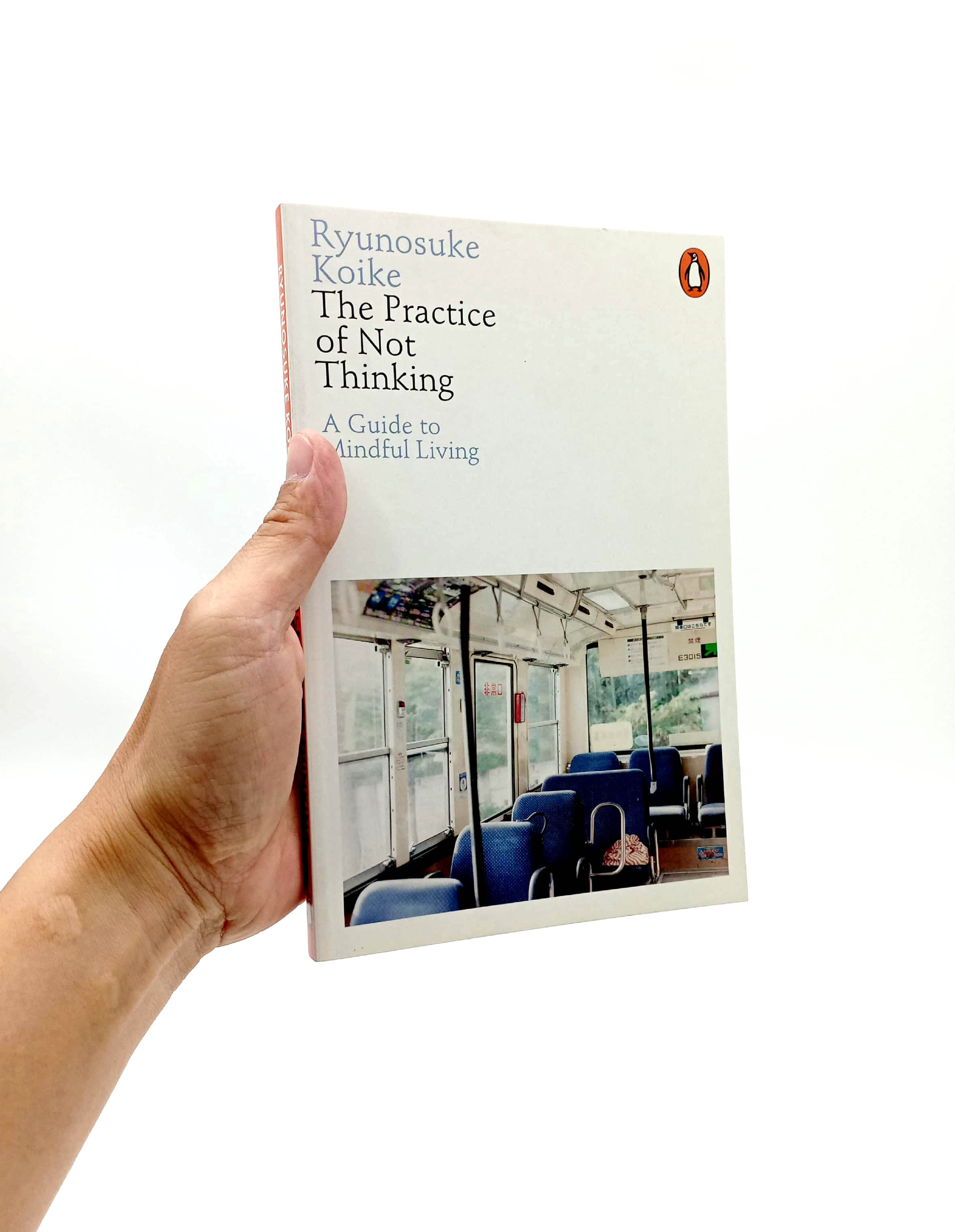 The Practice Of Not Thinking A Guide To Mindful Living
