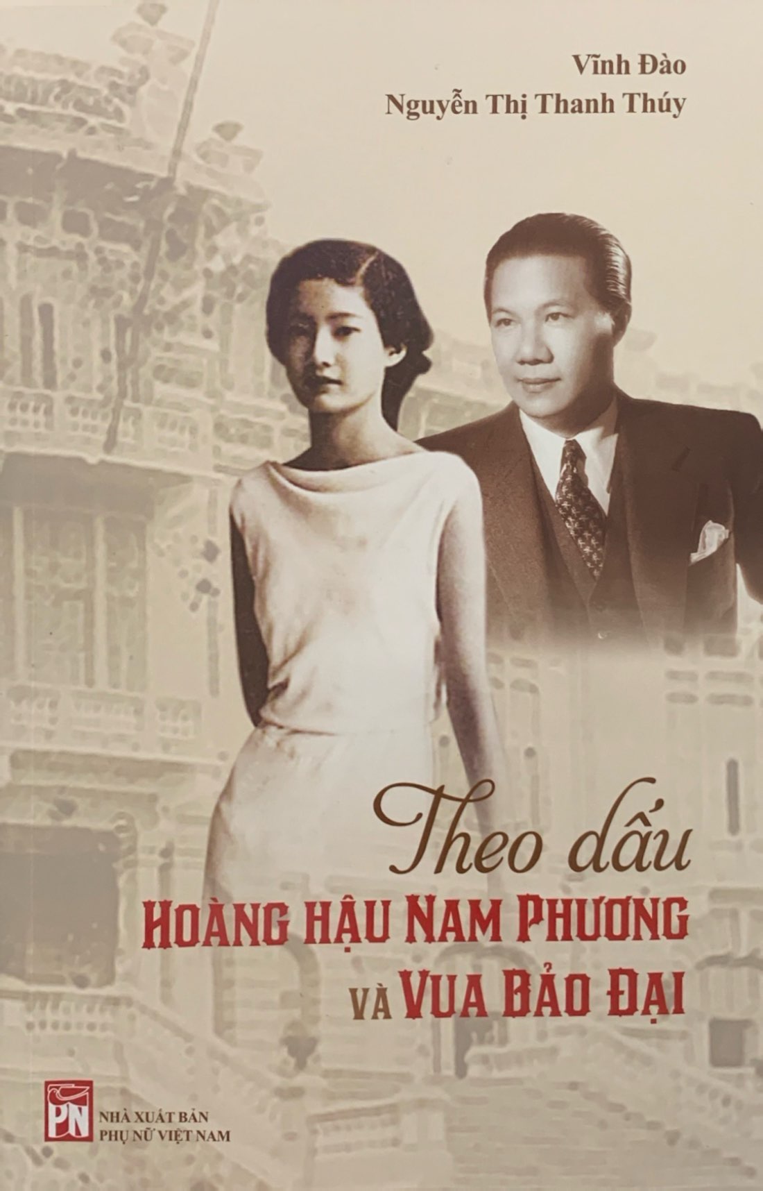 Theo Dấu Hoàng Hậu Nam Phương Và Vua Bảo Đại PDF Theo Dấu Hoàng Hậu Nam Phương Và Vua Bảo Đại PDF