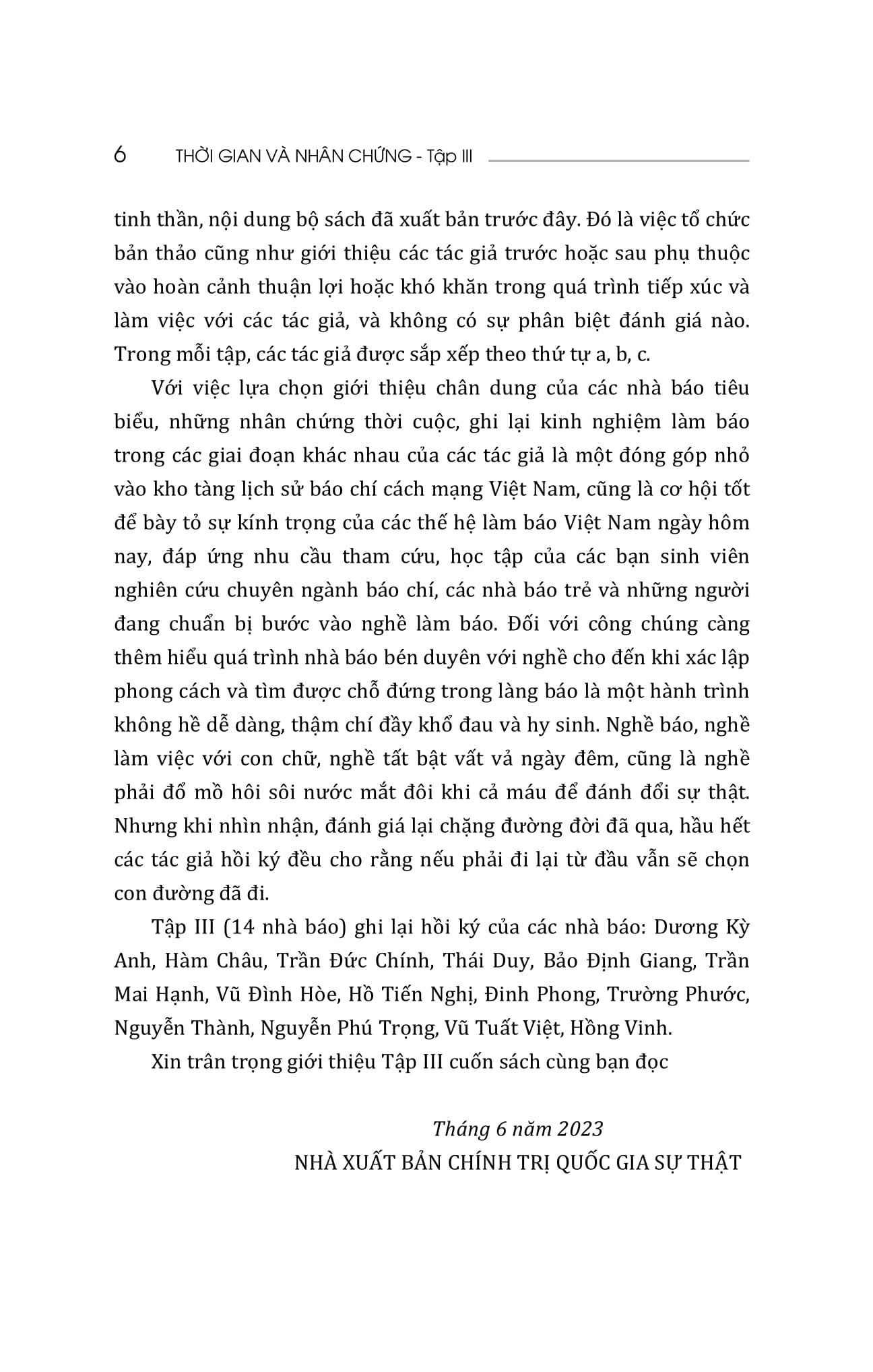 Thời Gian Và Nhân Chứng - Hồi Ký Của Các Nhà Báo - Tập III PDF đọc ebook online, epub online, nghe sách nói audio miễn phí. Tải sách Thời Gian Và Nhân Chứng - Hồi Ký Của Các Nhà Báo - Tập III PDF đọc ebook online, epub online, nghe sách nói audio miễn phí.
