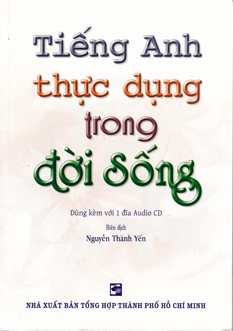 Tiếng Anh Thực Dụng Trong Đời Sống (Kèm CD) PDF đọc ebook online, epub online, nghe sách nói audio miễn phí. Tiếng Anh Thực Dụng Trong Đời Sống (Kèm CD) PDF đọc ebook online, epub online, nghe sách nói audio miễn phí.
