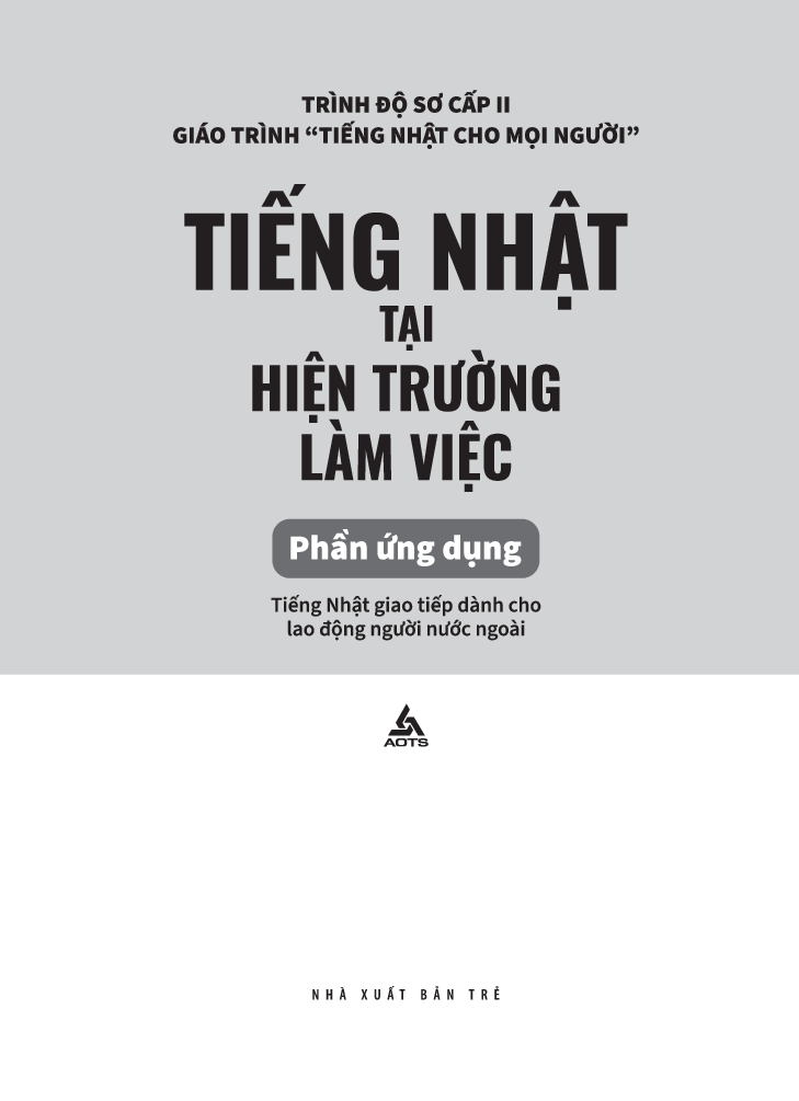 Tiếng Nhật Cho Mọi Người - Sơ Cấp 2 - Tiếng Nhật Tại Hiện Trường Làm Việc - Phần Ứng Dụng PDF Tiếng Nhật Cho Mọi Người - Sơ Cấp 2 - Tiếng Nhật Tại Hiện Trường Làm Việc - Phần Ứng Dụng PDF