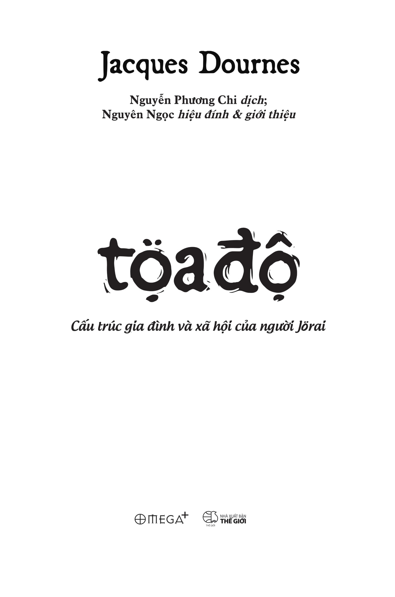 Tọa Độ: Cấu Trúc Gia Đình Và Xã Hội Của Người Jorai PDF
