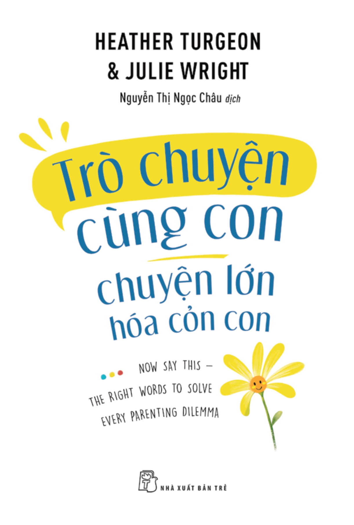 Trò Chuyện Cùng Con - Chuyện Lớn Hóa Chuyện Cỏn Con PDF đọc ebook online, epub online, nghe sách nói audio miễn phí.