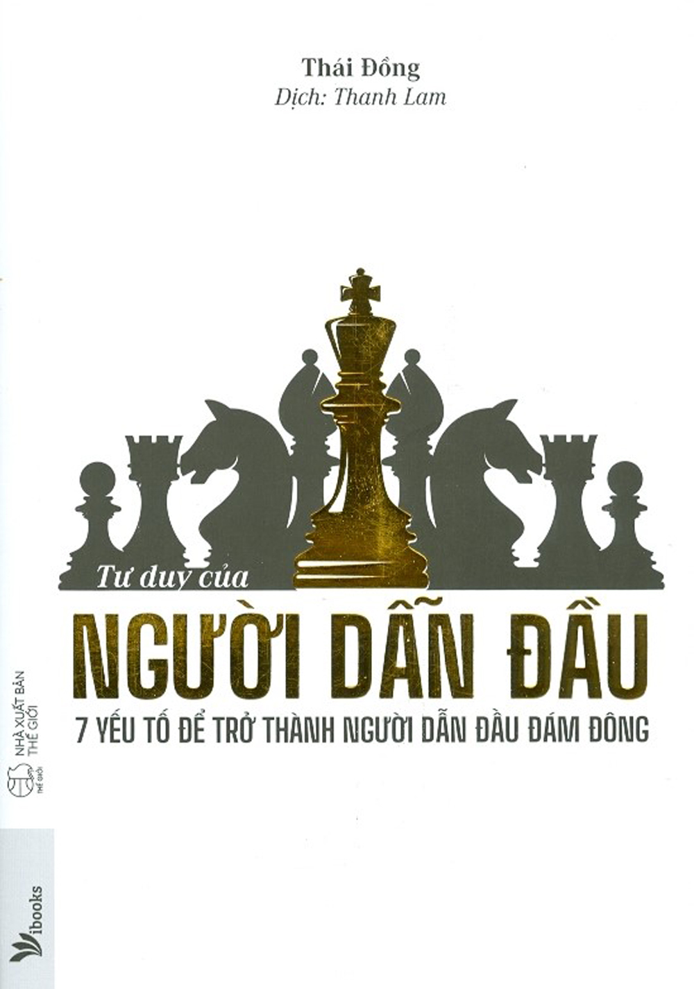 Tư Duy Của Người Dẫn Đầu - 7 Yếu Tố Để Trở Thành Người Dẫn Đầu Đám Đông PDF Tư Duy Của Người Dẫn Đầu - 7 Yếu Tố Để Trở Thành Người Dẫn Đầu Đám Đông PDF