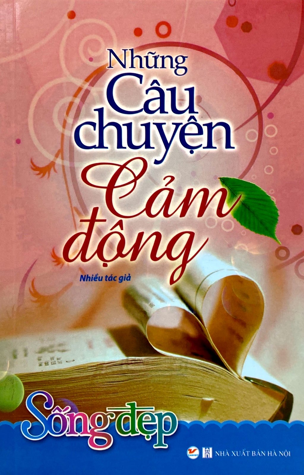 Tải sách Tủ Sách Sống Đẹp - Những Câu Chuyện Cảm Động PDF đọc ebook online, epub online, nghe sách nói audio miễn phí.