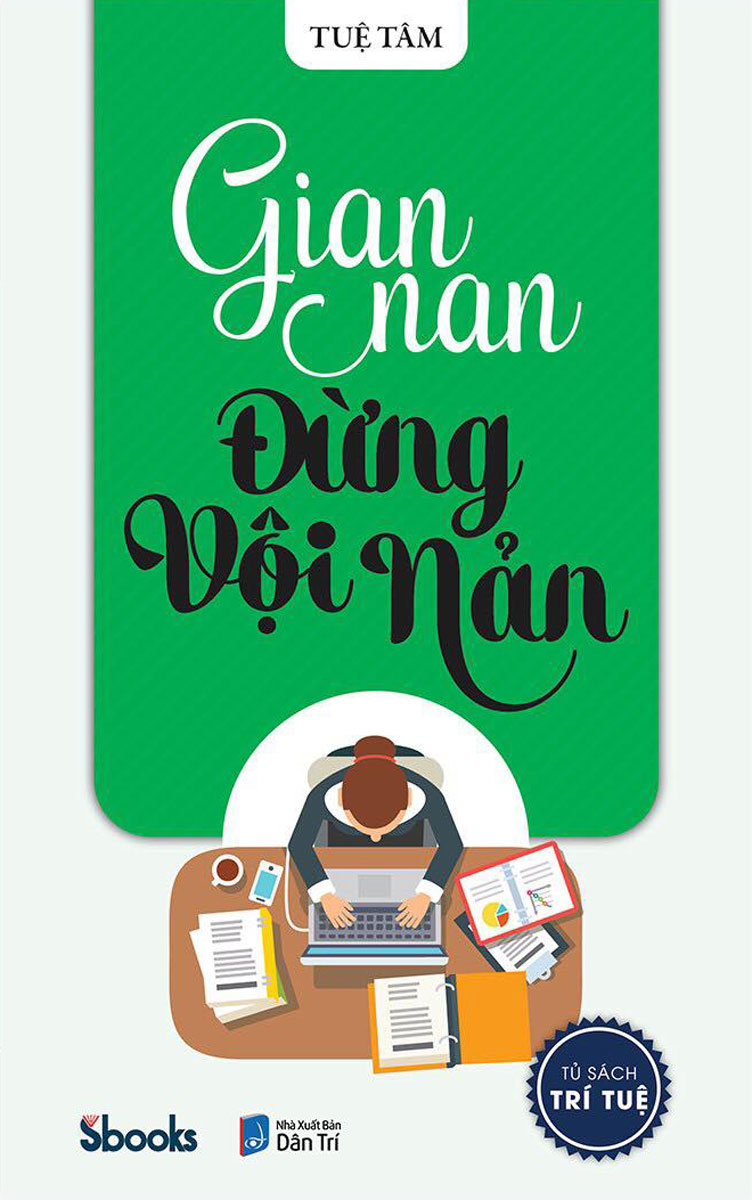 Tủ Sách Trí Tuệ - Gian Nan Đừng Vội Nản PDF Tủ Sách Trí Tuệ - Gian Nan Đừng Vội Nản PDF