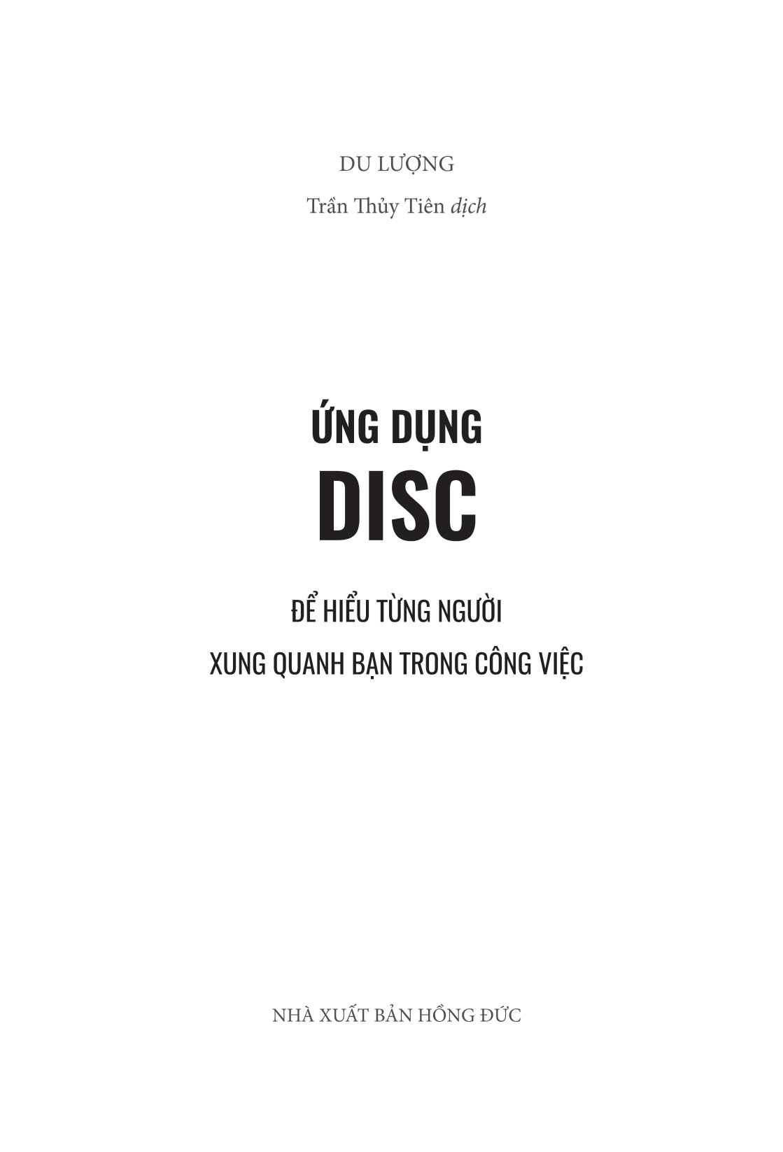 Ứng Dụng Disc Để Hiểu Từng Người Xung Quanh Bạn - Trong Công Việc PDF đọc ebook online, epub online, nghe sách nói audio miễn phí. Ứng Dụng Disc Để Hiểu Từng Người Xung Quanh Bạn - Trong Công Việc PDF đọc ebook online, epub online, nghe sách nói audio miễn phí.